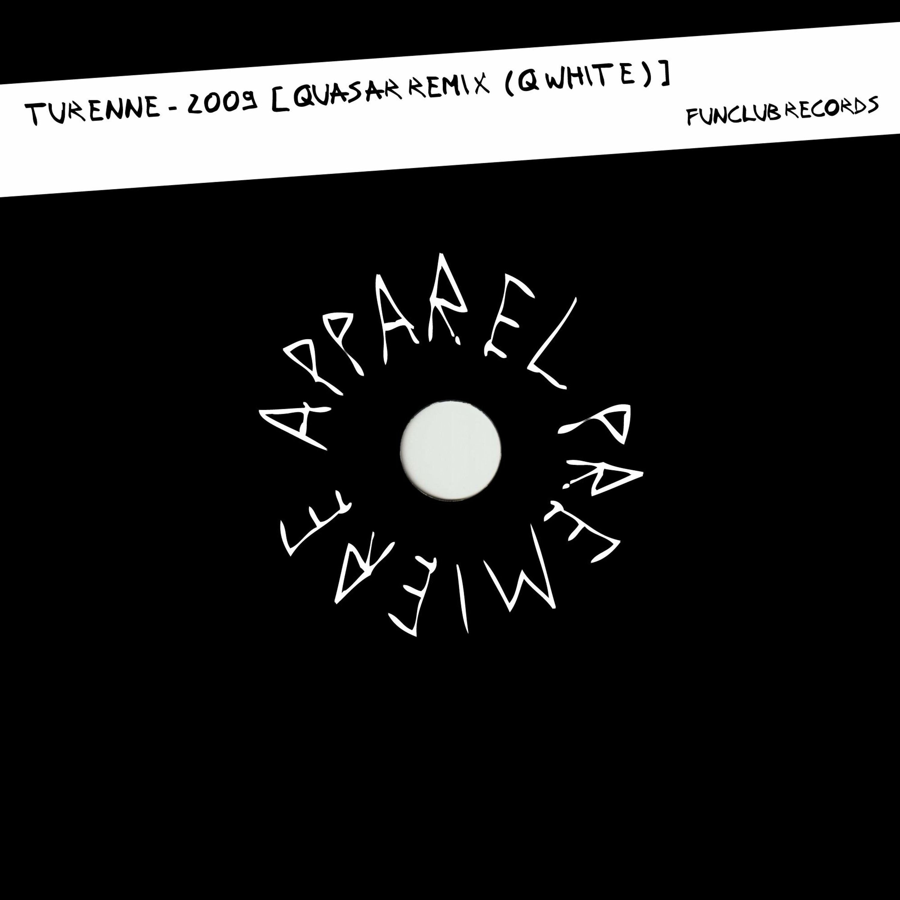 APPAREL PREMIERE: Turenne - 2009 (Quasar Remix) [Funclab Records]
