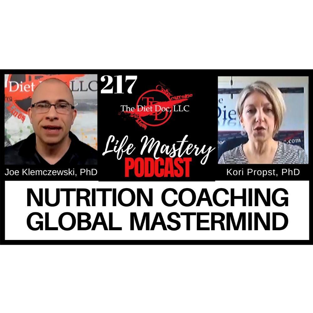 LIFE MASTERY PODCAST 217 - NUTRITION COACHING GLOBAL MASTERMIND