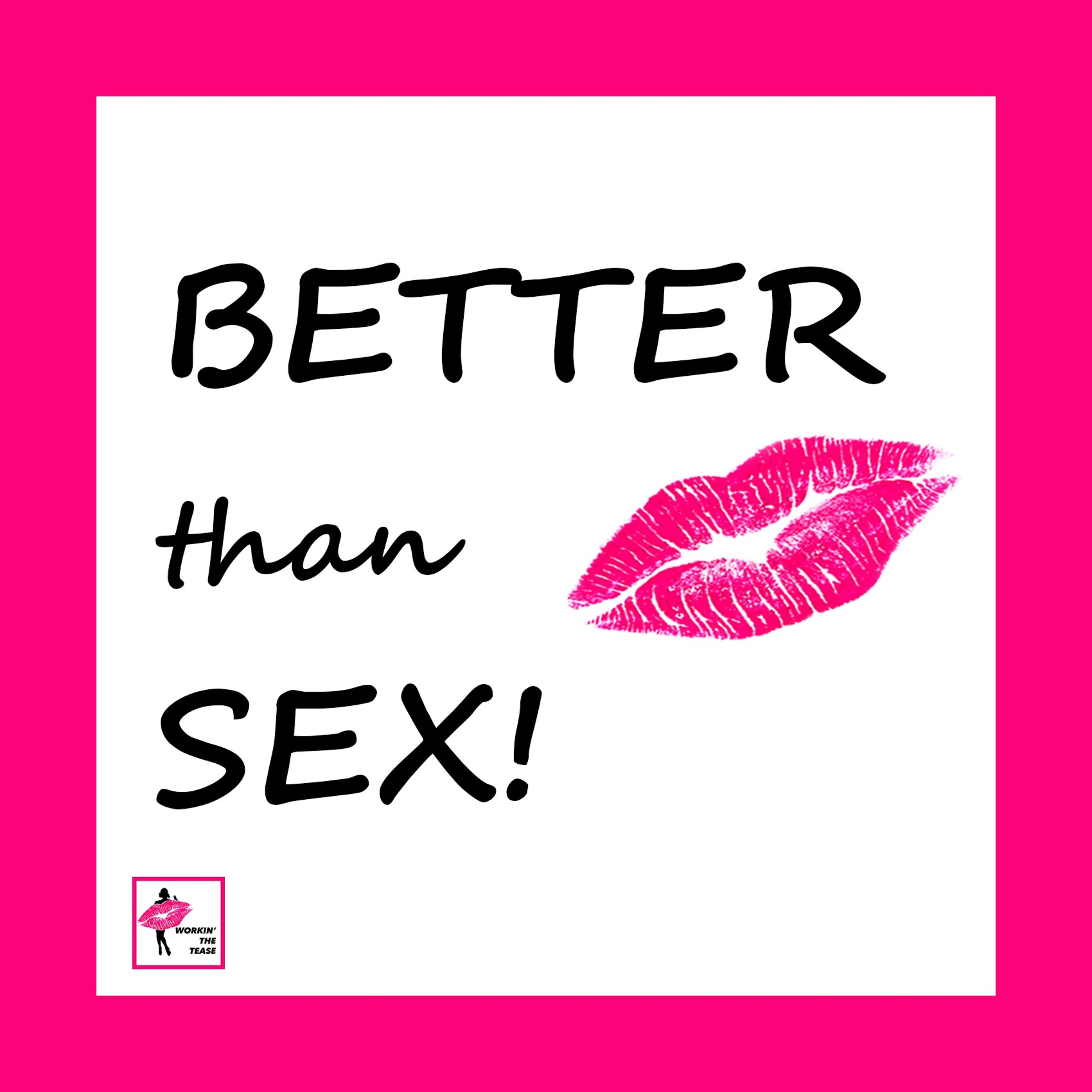 Better than Sex