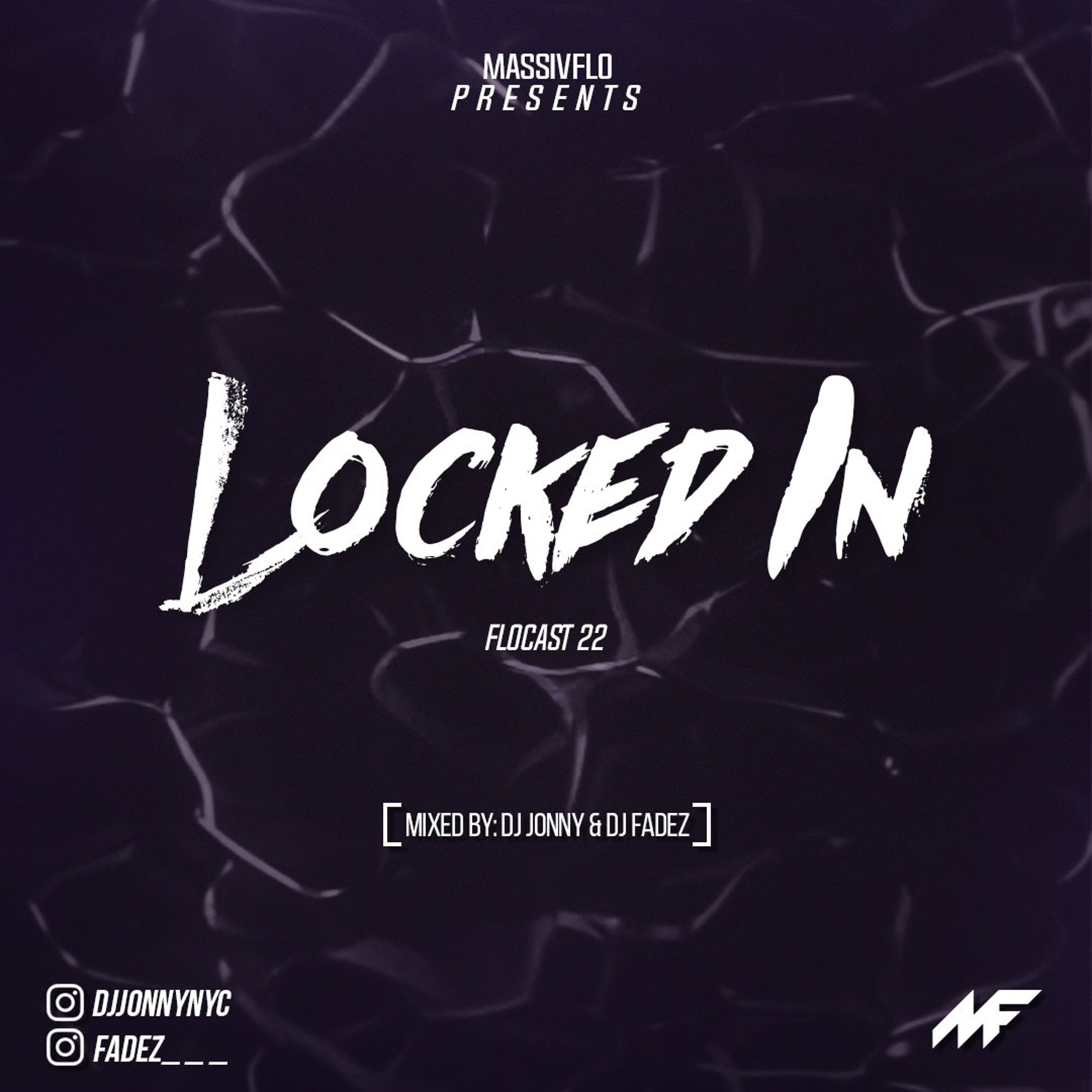 #FLOCAST 22 - LOCKED IN - Mixed by DJ JONNY & DJ FADEZ #MASSIVFLO