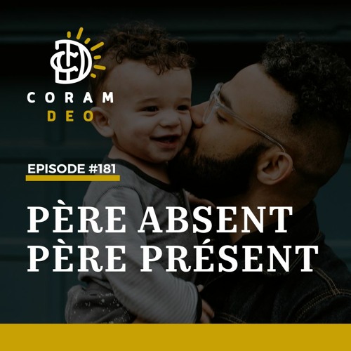 #181 - Père absent... père présent