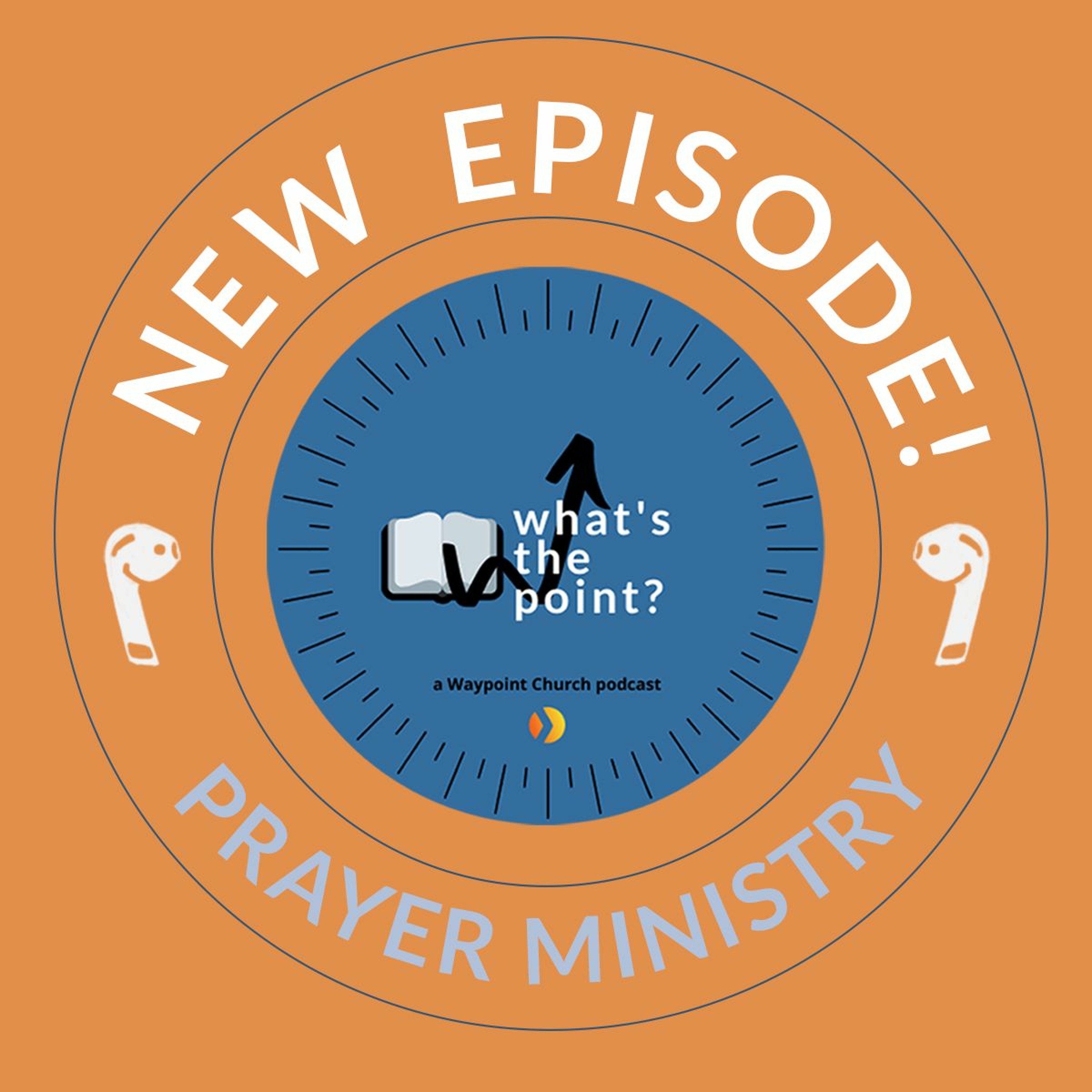 WTP Episode 23 - Prayer Ministry