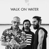 Walk On Water Mp3