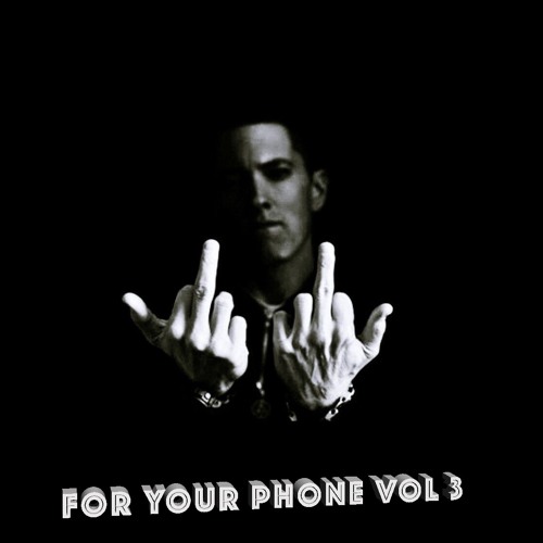 FOR YOUR PHONE VOL 3