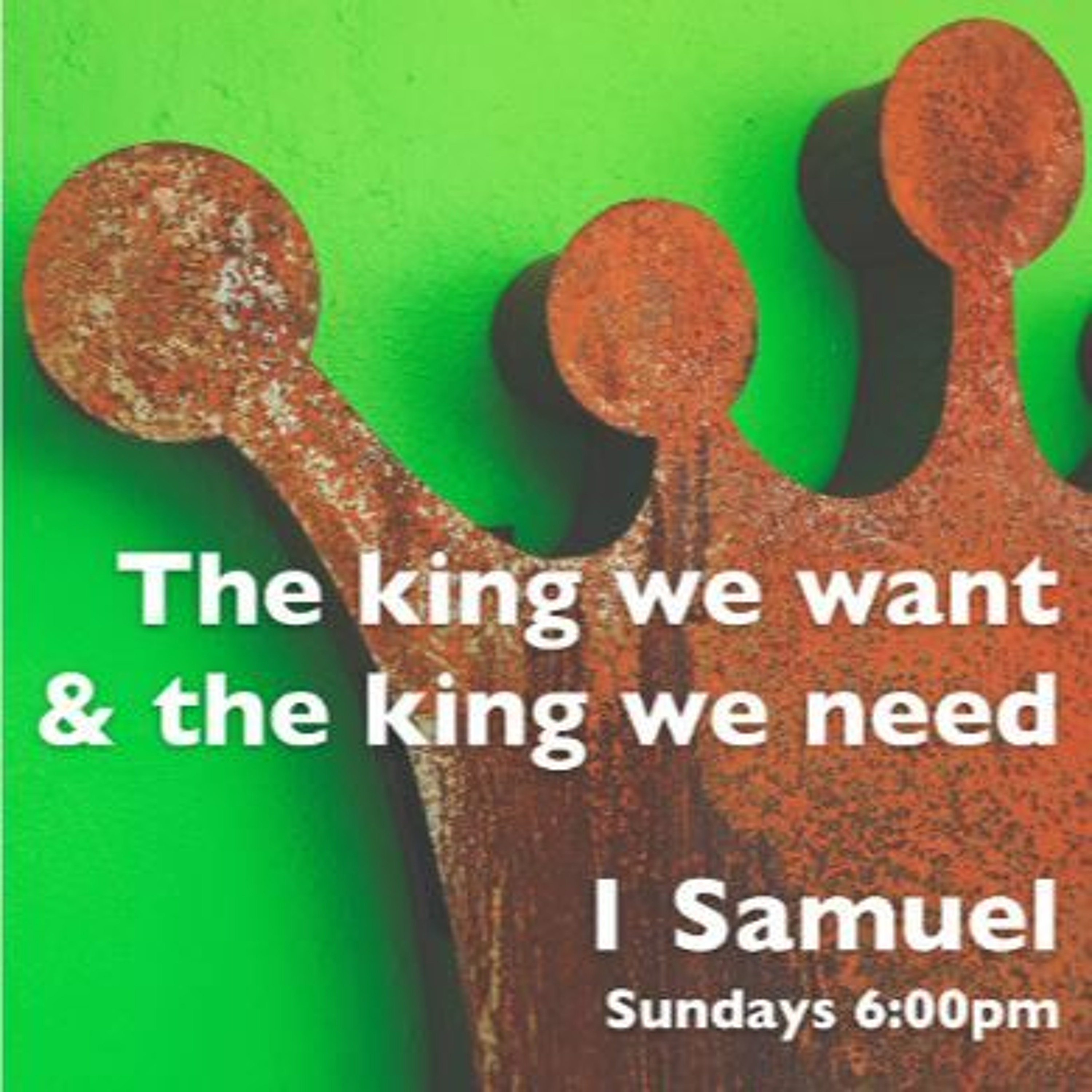 We want a king - 1 Samuel 8