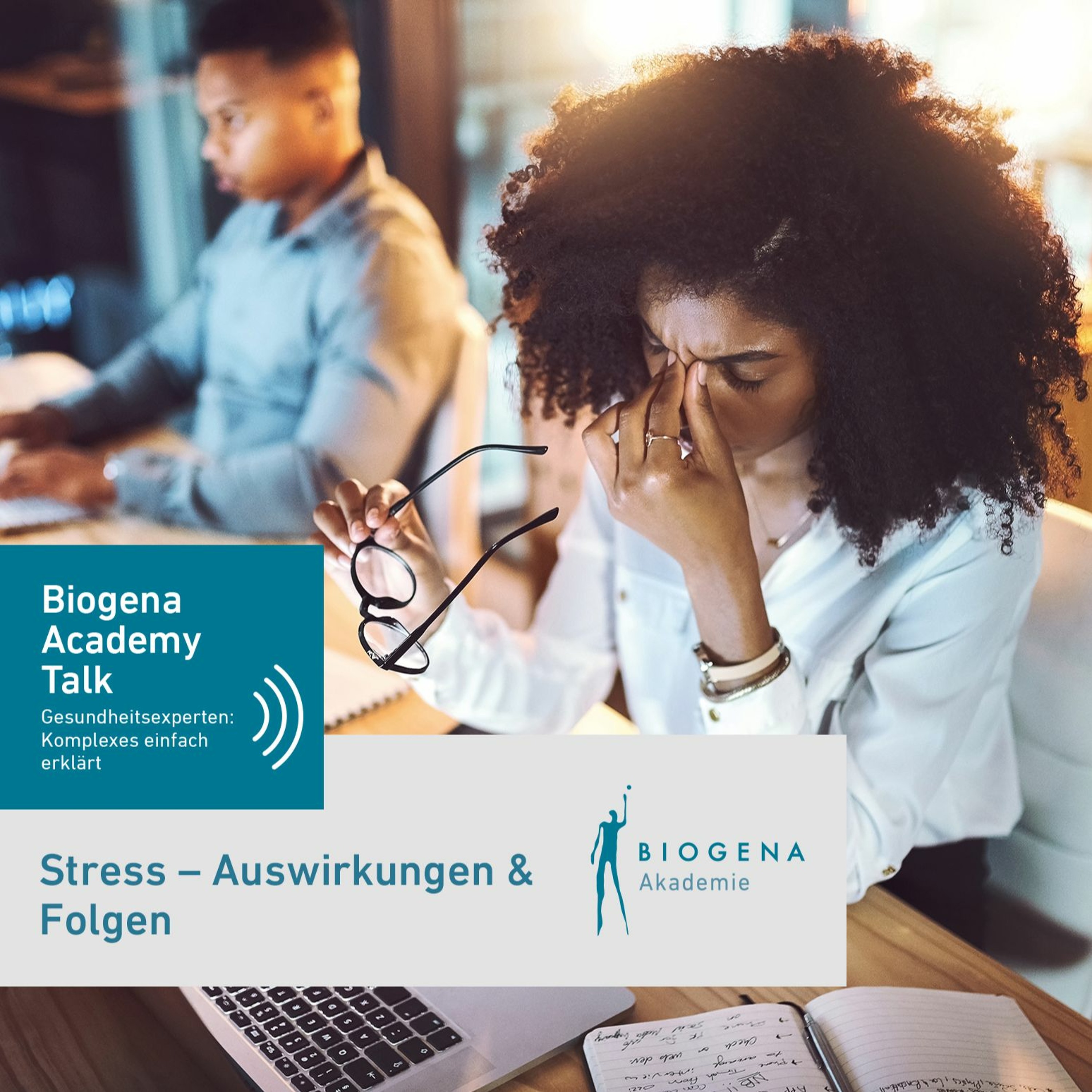 Stress: Auswirkungen und Folgen - Biogena Academy Talk