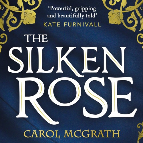 THE SILKEN ROSE by Carol McGrath, read by Jodie Hollie-Anne - The beginning