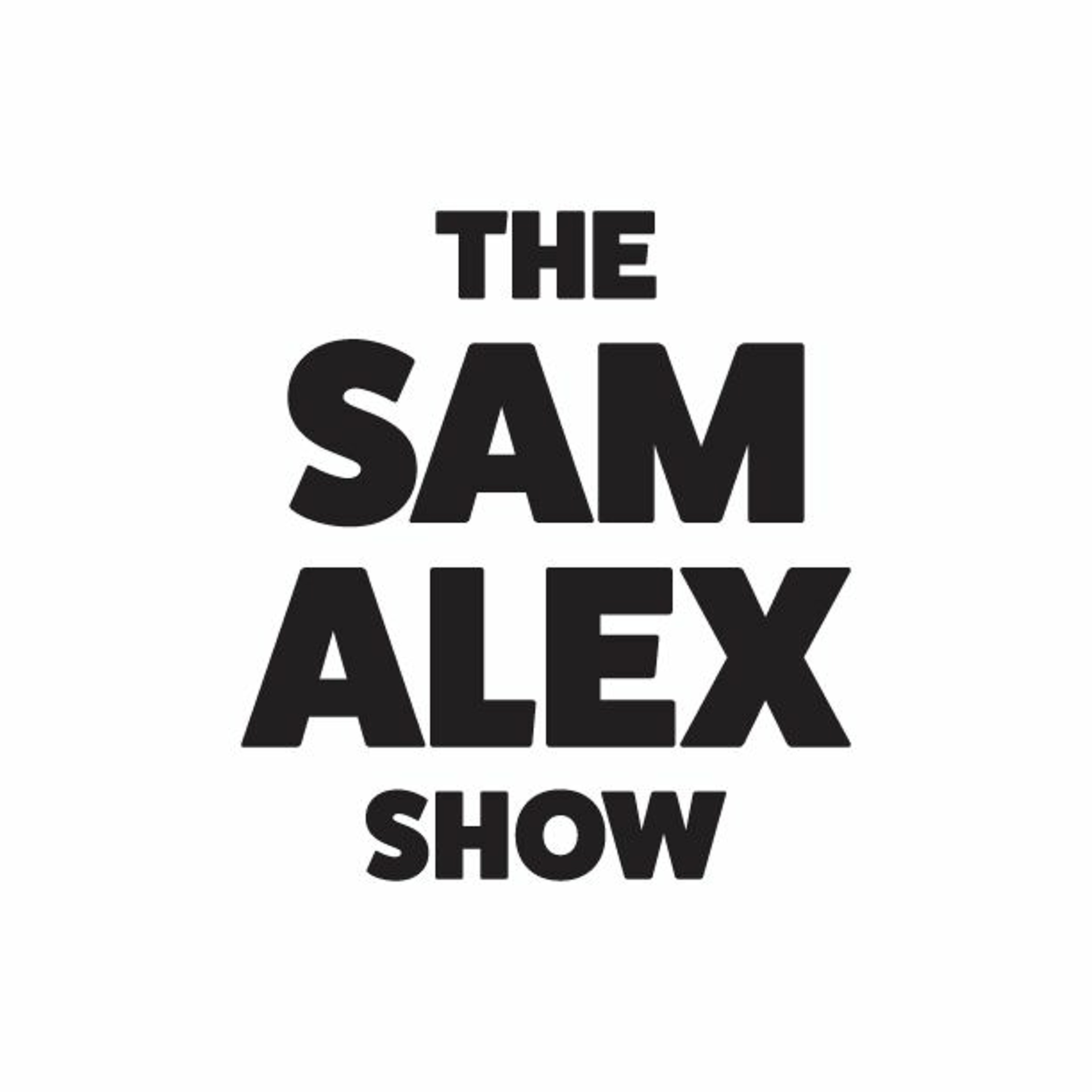 Sam Alex Podcast