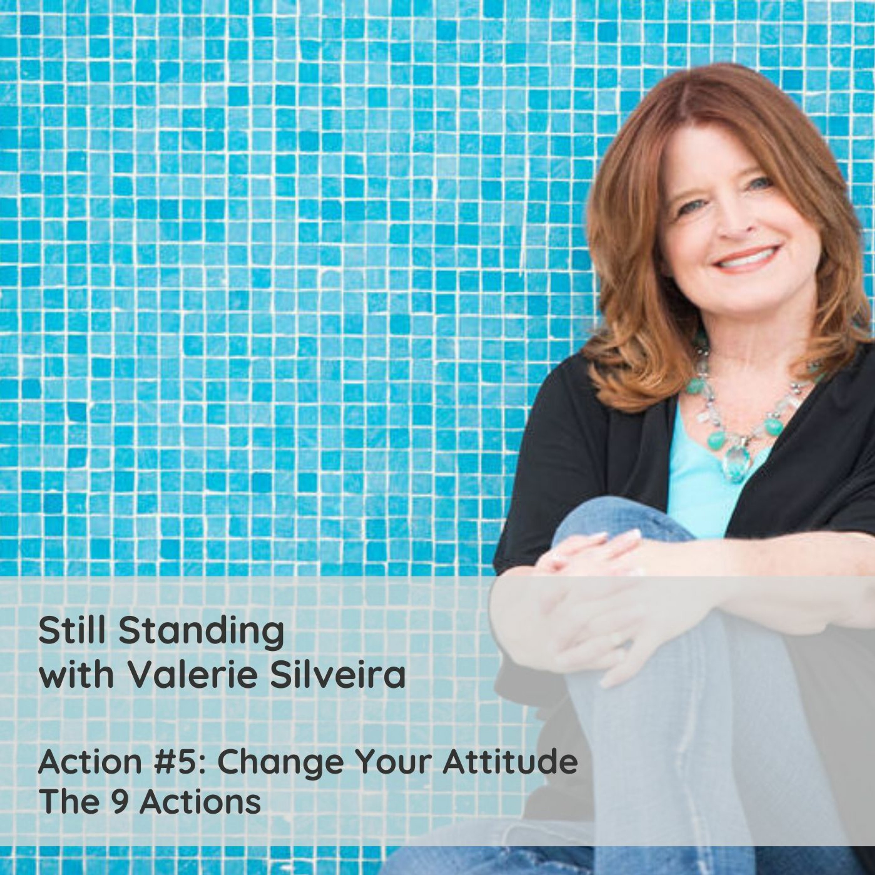Action #5: Change Your Attitude
