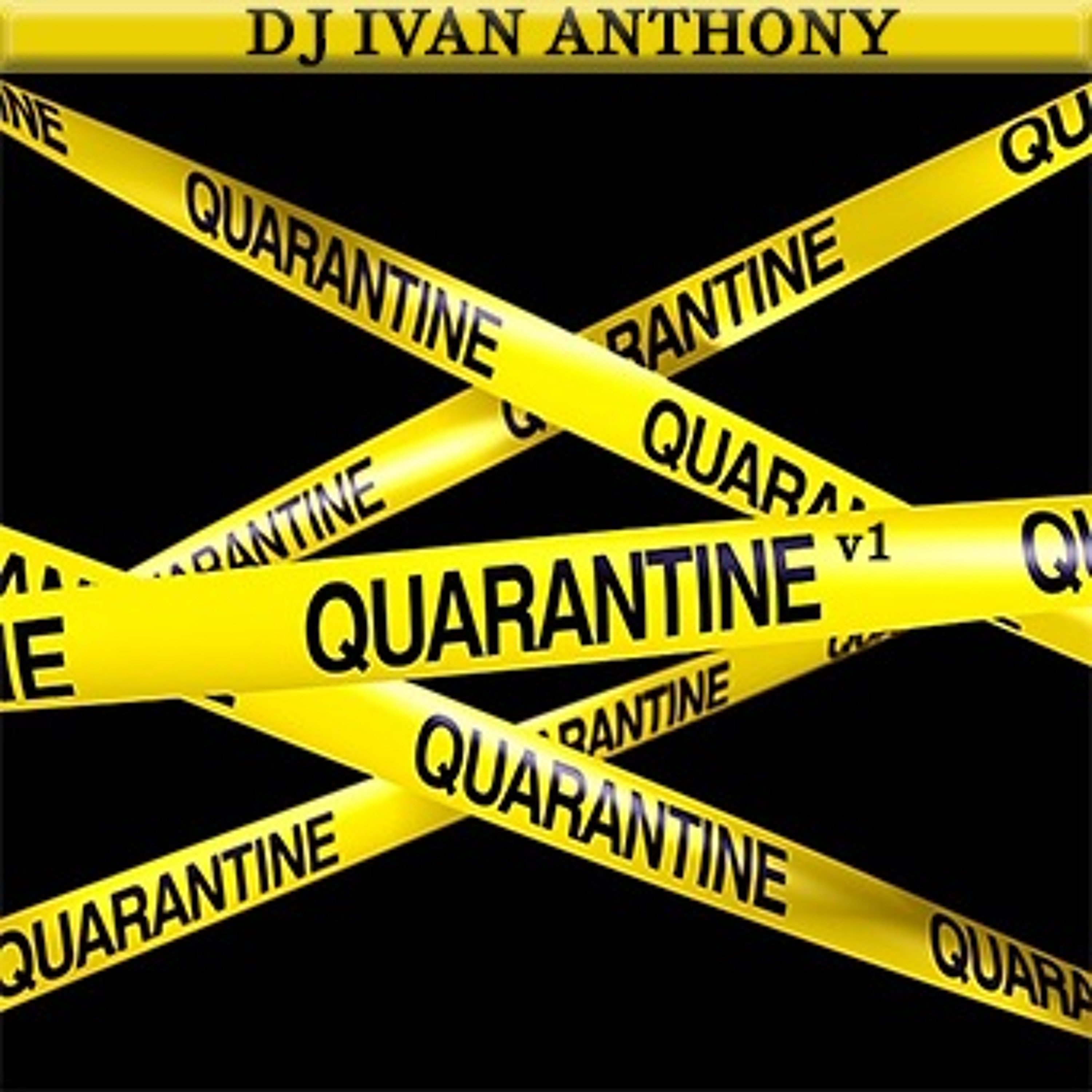 DJ Ivan Anthony - Quarantine Vol 1