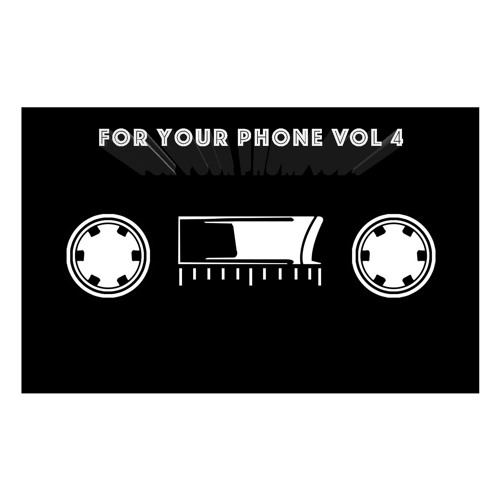 FOR YOUR PHONE VOL 4