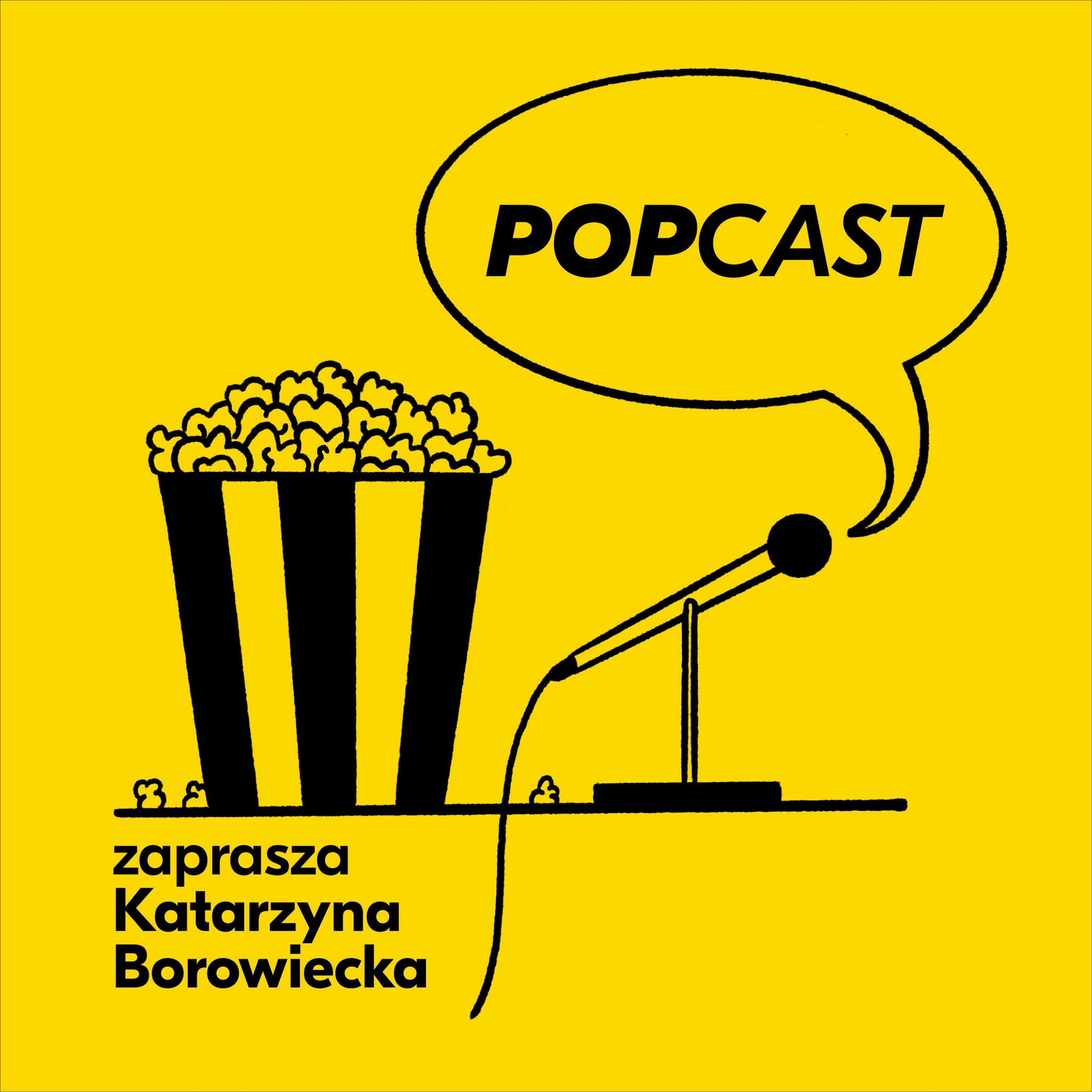 POPcast. Zaprasza Katarzyna Borowiecka