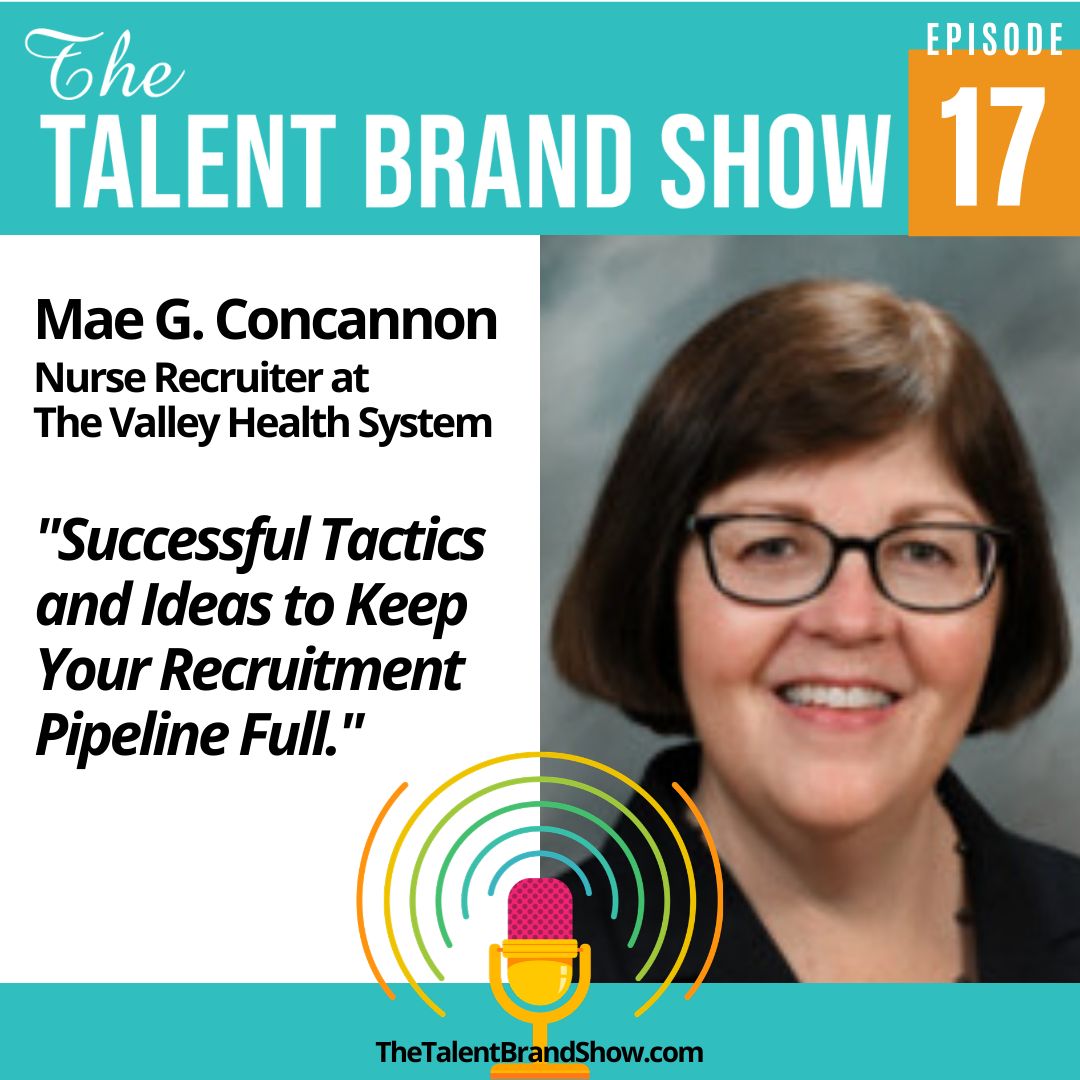 Ep 17 Mae G Concannon: Successful Tactics & Ideas to Keep Your Recruitment Pipeline Full
