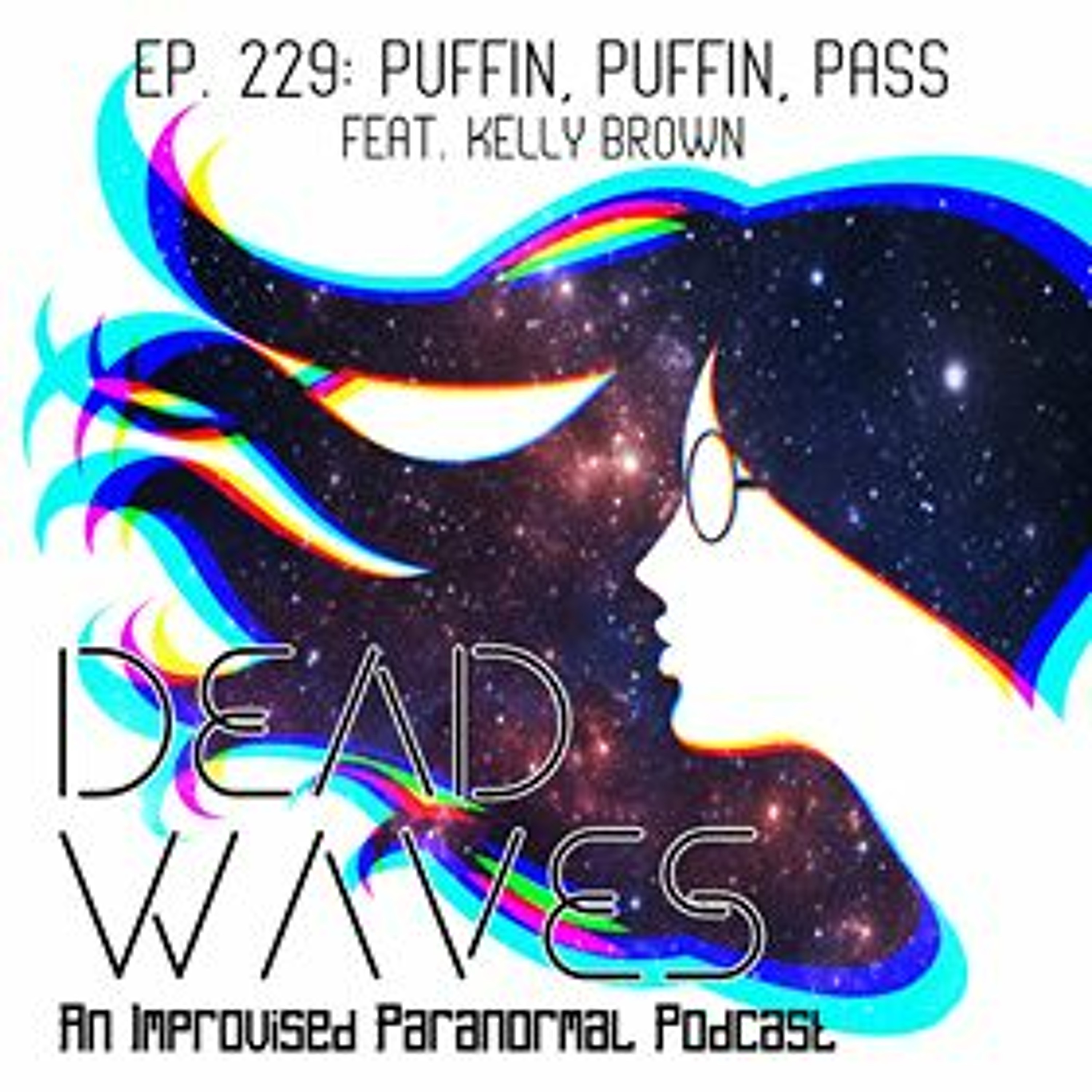 229 - Puffin, Puffin, Pass (Feat. Kelly Brown)
