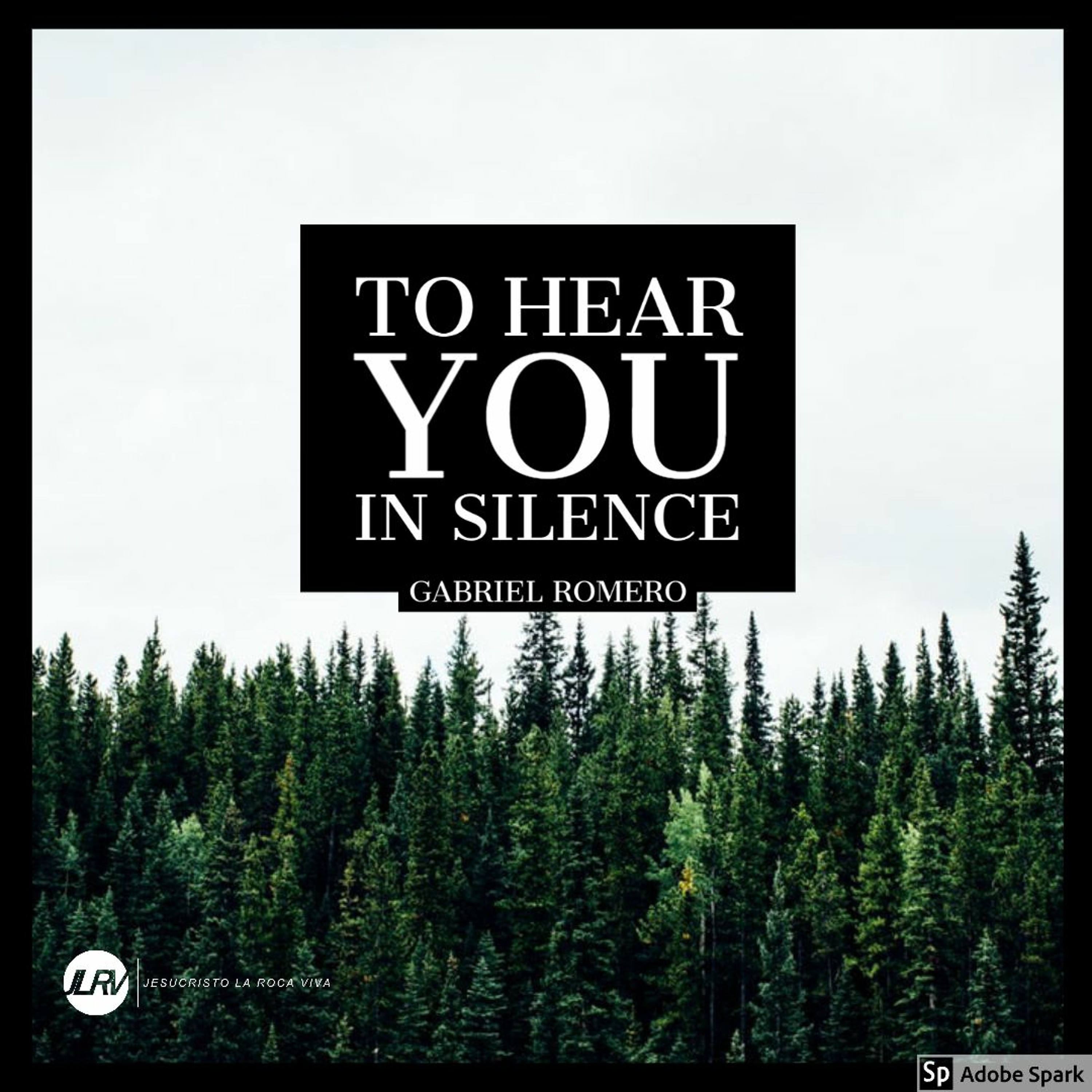 To Hear You In Silence - Gabriel Romero - 7.1.2020