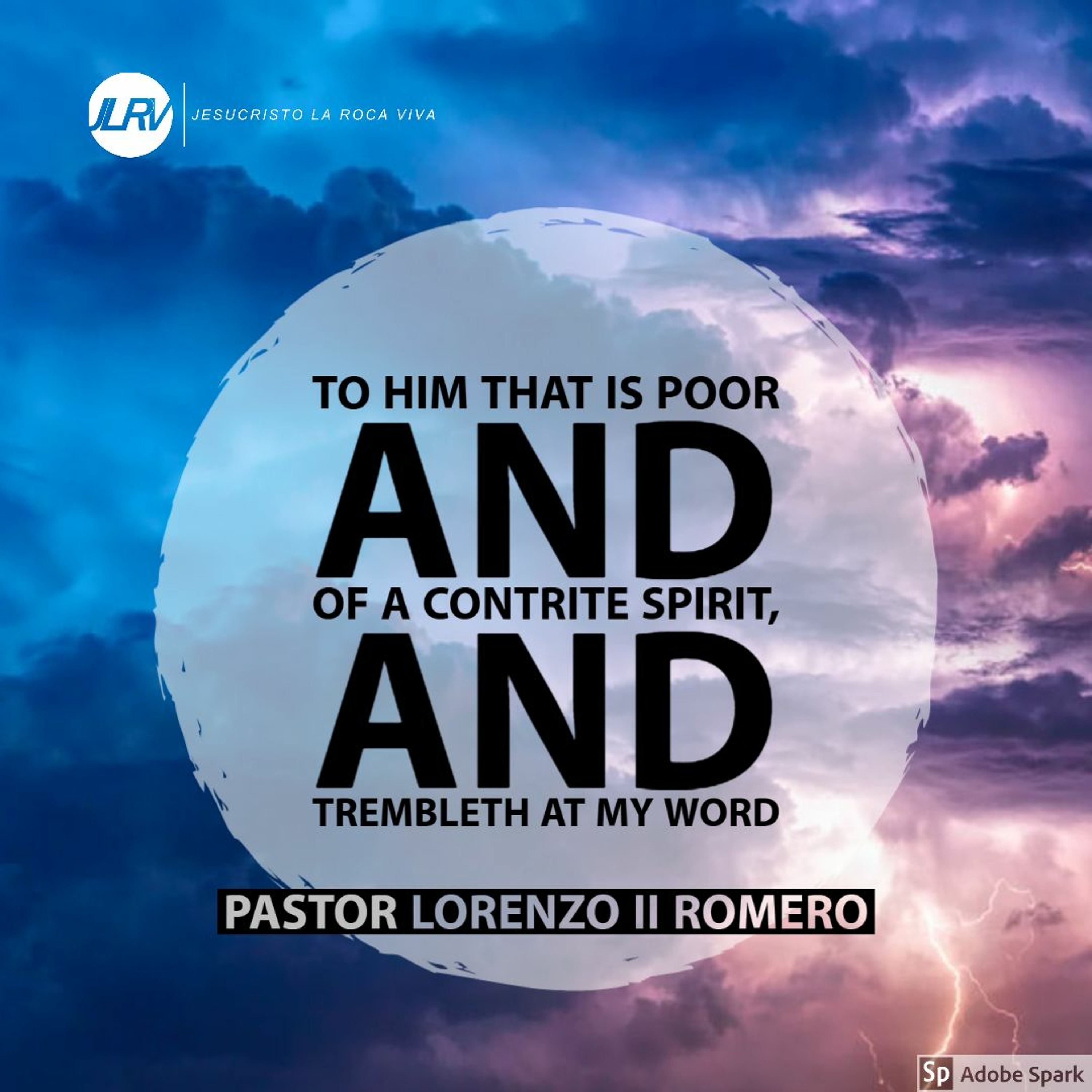 To Him That Is Poor And Of A Contrite Spirit, And Trembleth At My Word - Pastor Lorenzo - 6.14.2020