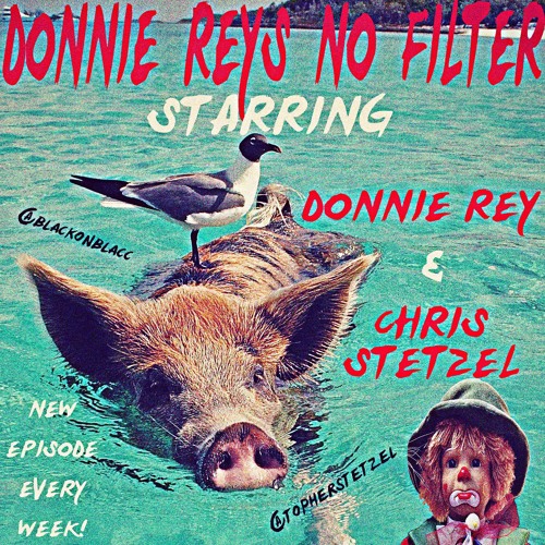 #DonnieReysNoFilter Episode 304 With Chris Stetzel