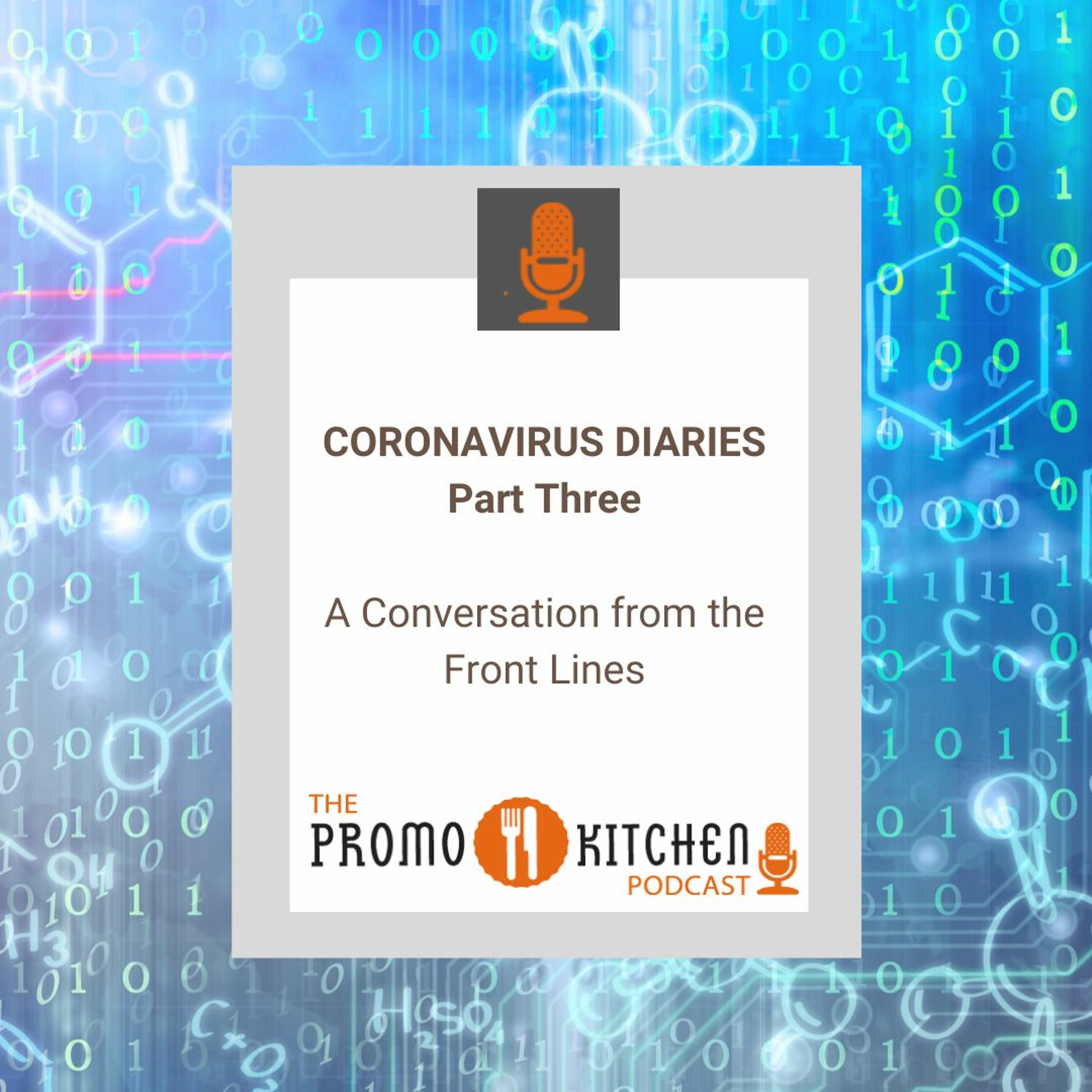 Coronavirus Diaries Part 3: A Conversation from the Front Lines