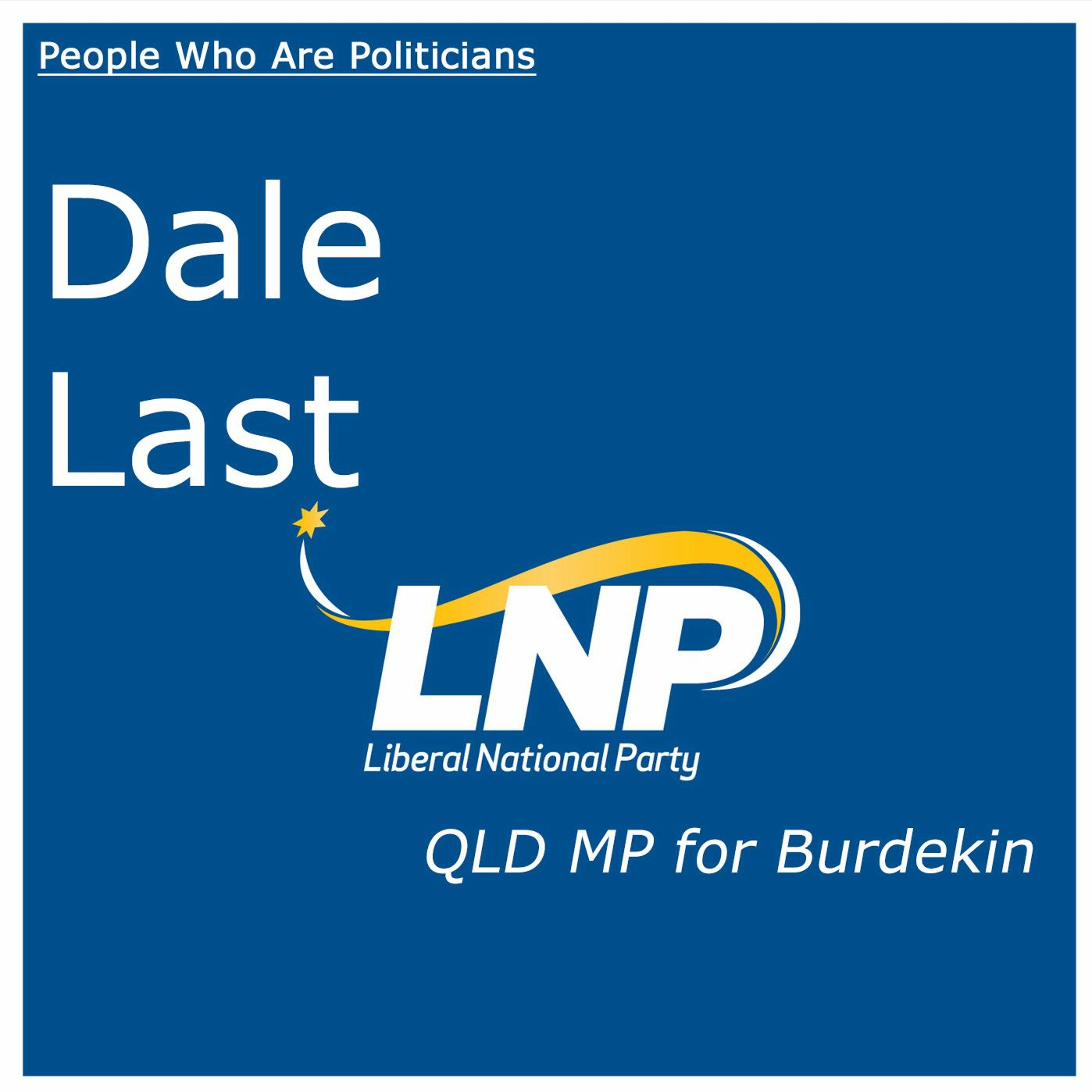52 Dale Last (LNP) - QLD MP For Burdekin