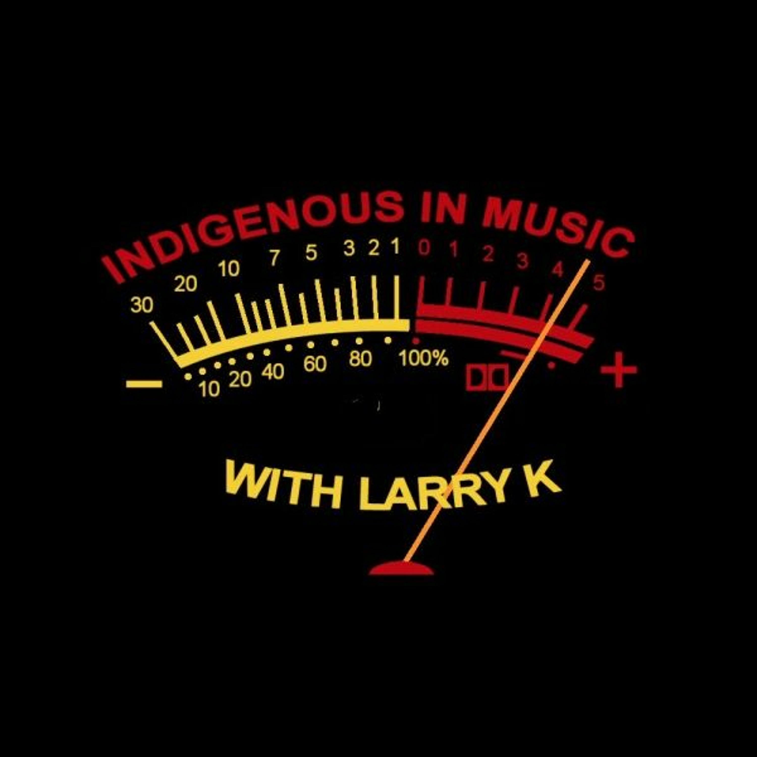 Indigenous in Music with Larry K