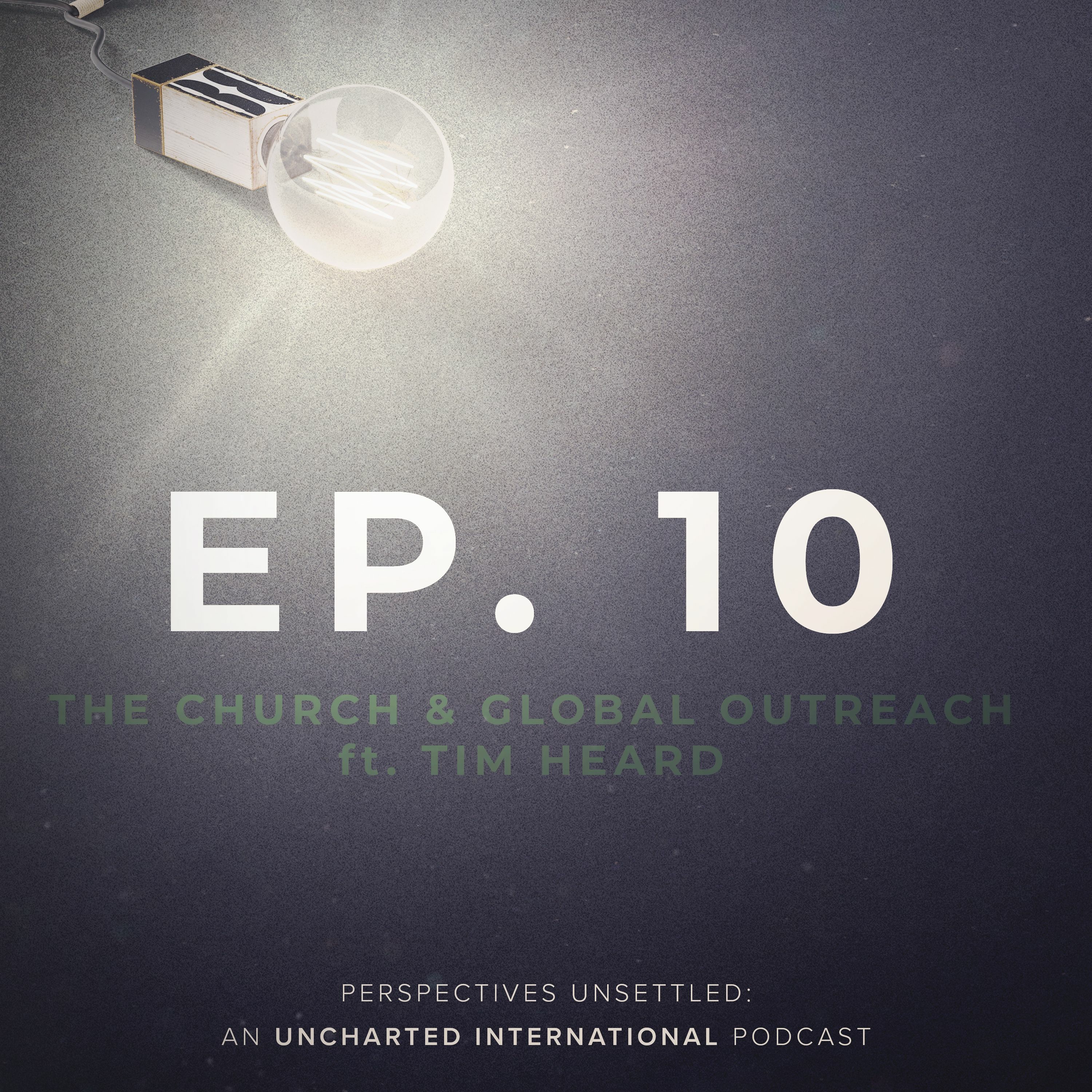 The Church and Global Outreach ft. Tim Heard from Church of the Highlands