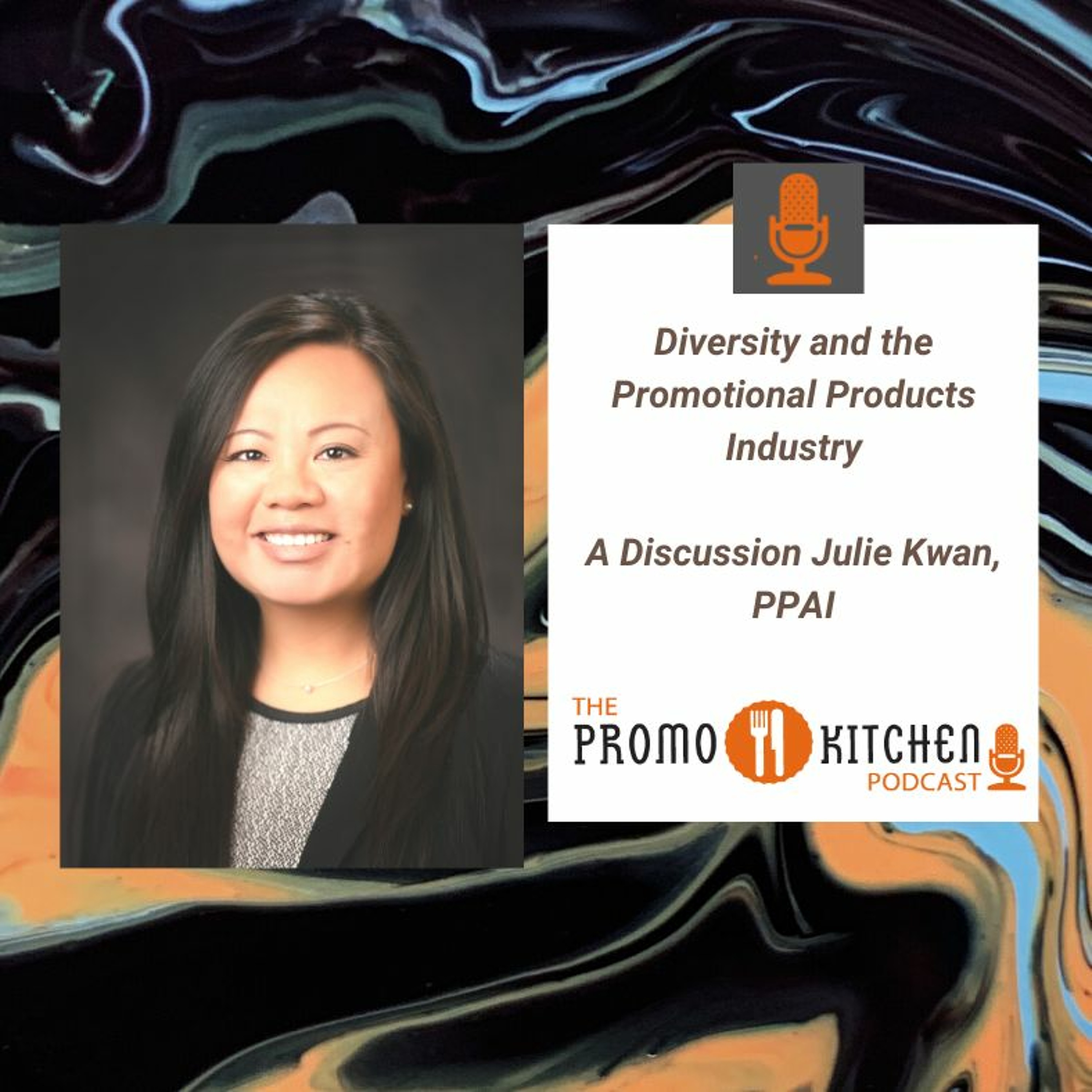 Diversity and the Promotional Products Industry: A Discussion with Julie Kwan from PPAI