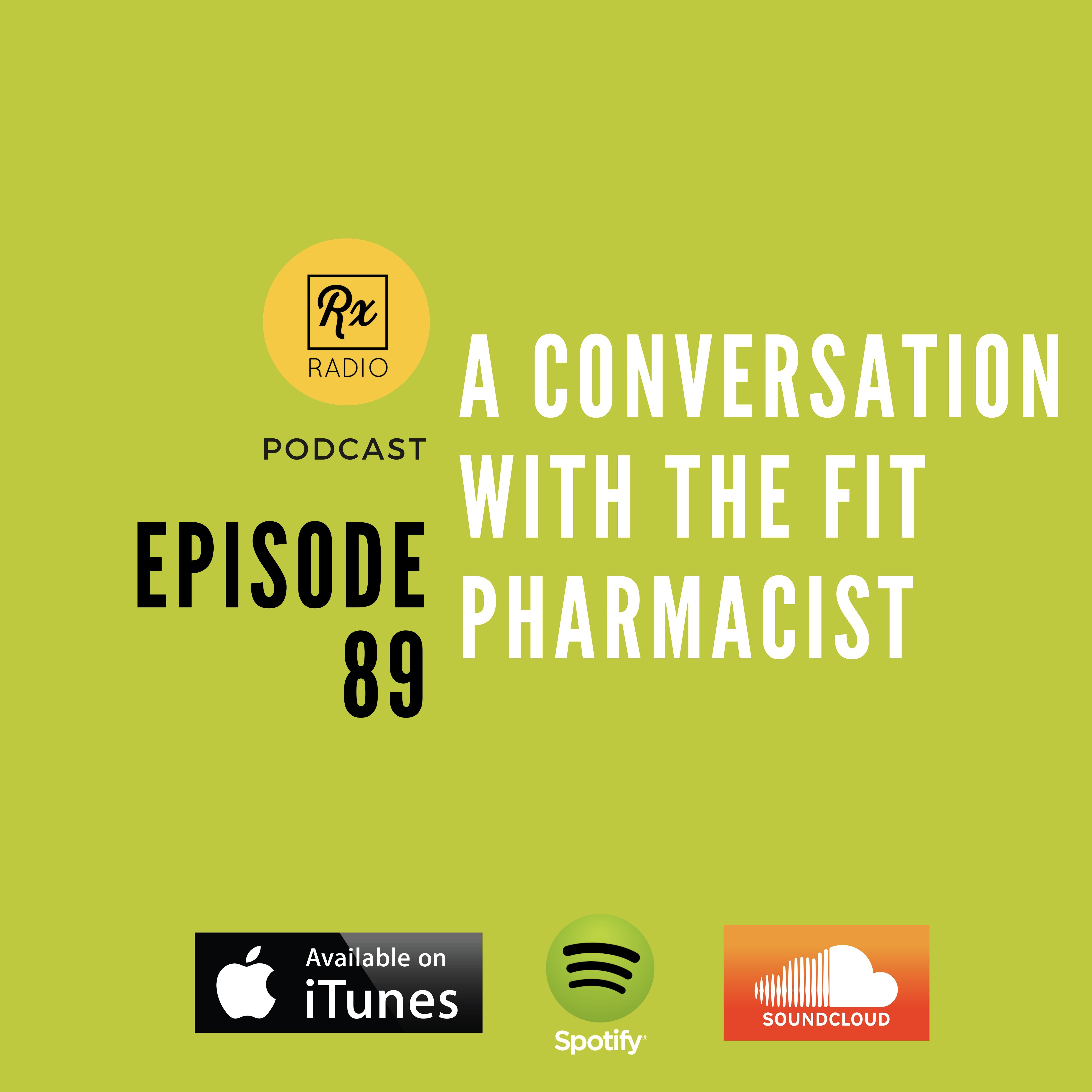 Episode 89 - A Conversation with the Fit Pharmacist