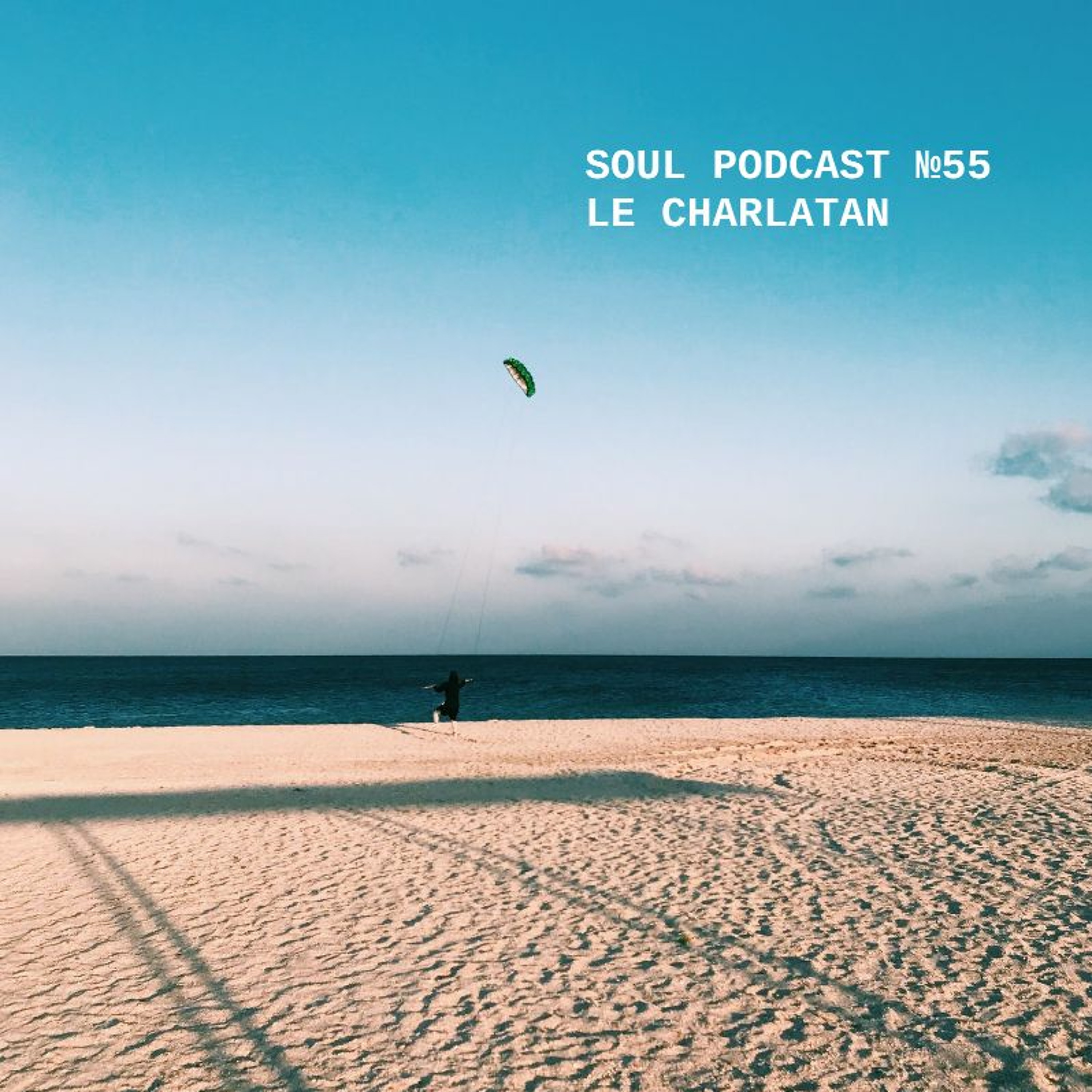 Soul Podcast №55 with Le Charlatan