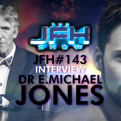 E. Michael Jones - The Logos of Western Aesthetics - JFH143