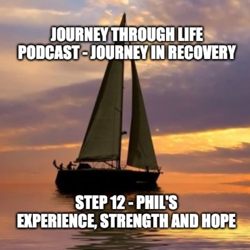 Step 12 - Phil's Experience, Strength And Hope