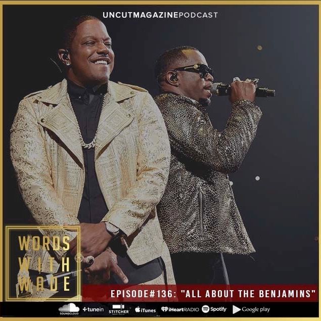 WordsWithWade Podcast Episode #136 |"All About The Benjamin's".