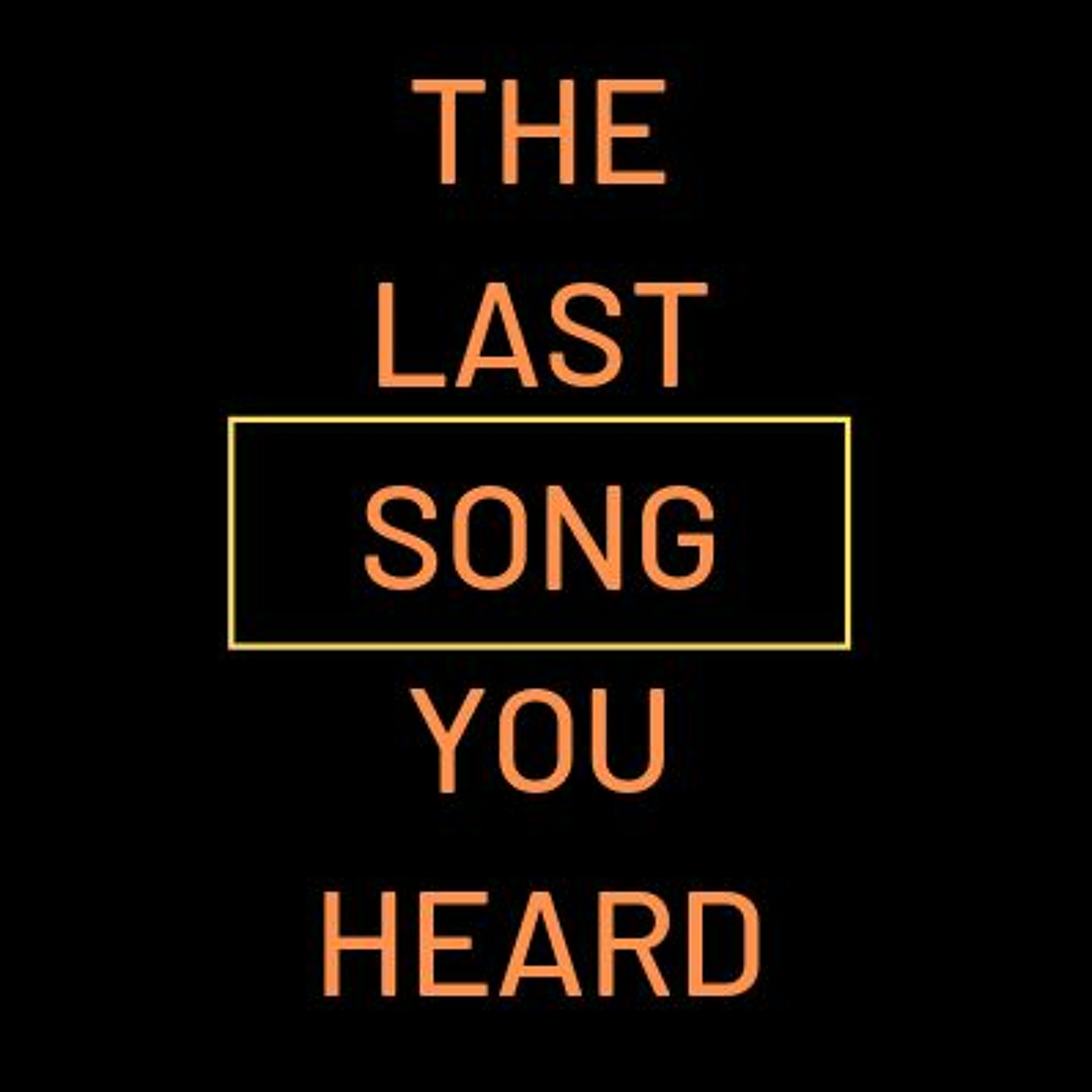 The Last Song You Heard