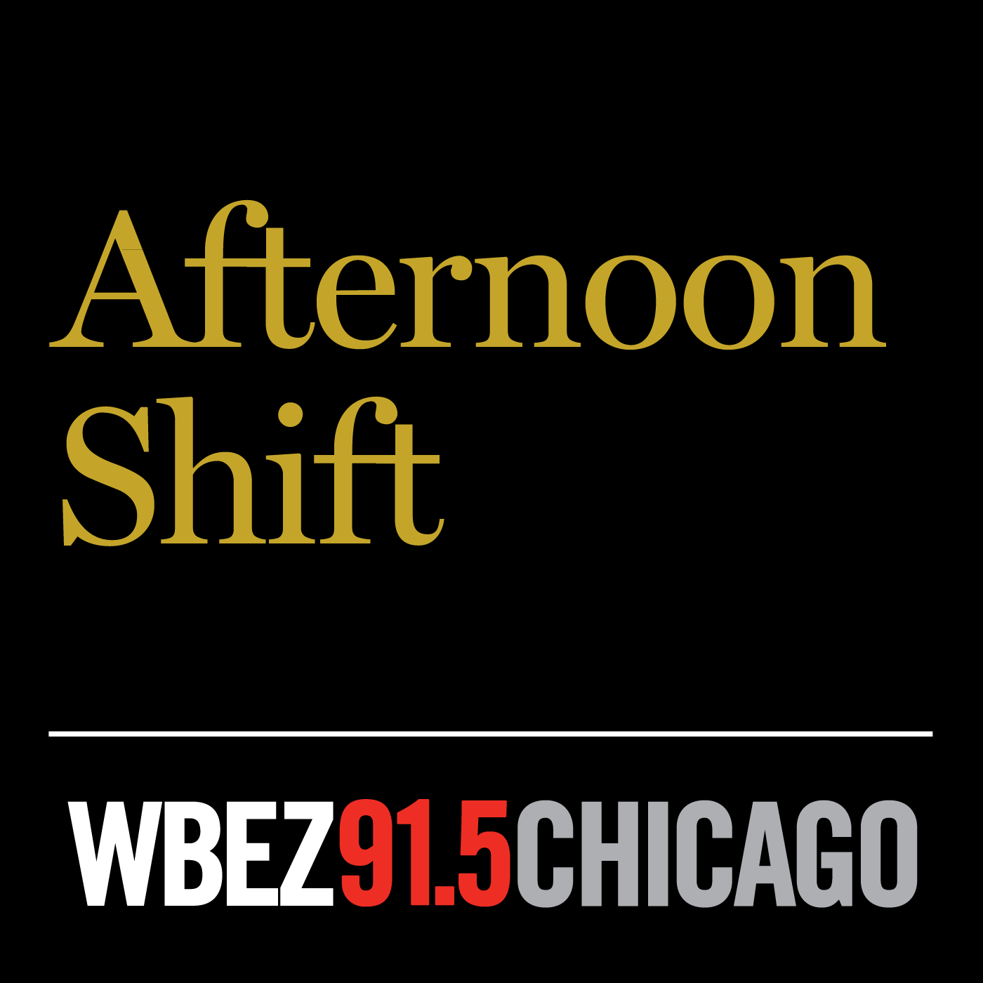 WBEZ\'s Afternoon Shift