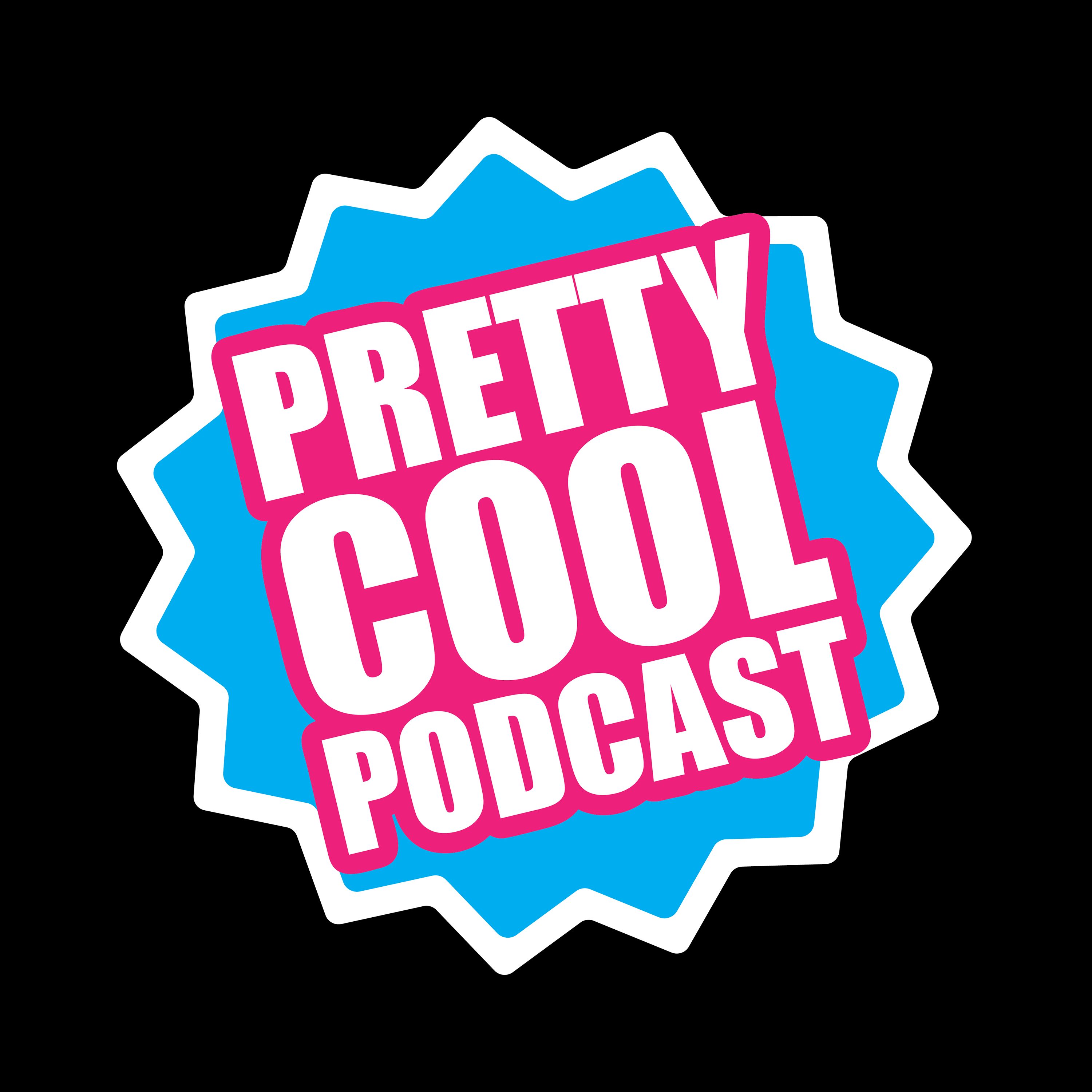 Pretty Cool Podcast