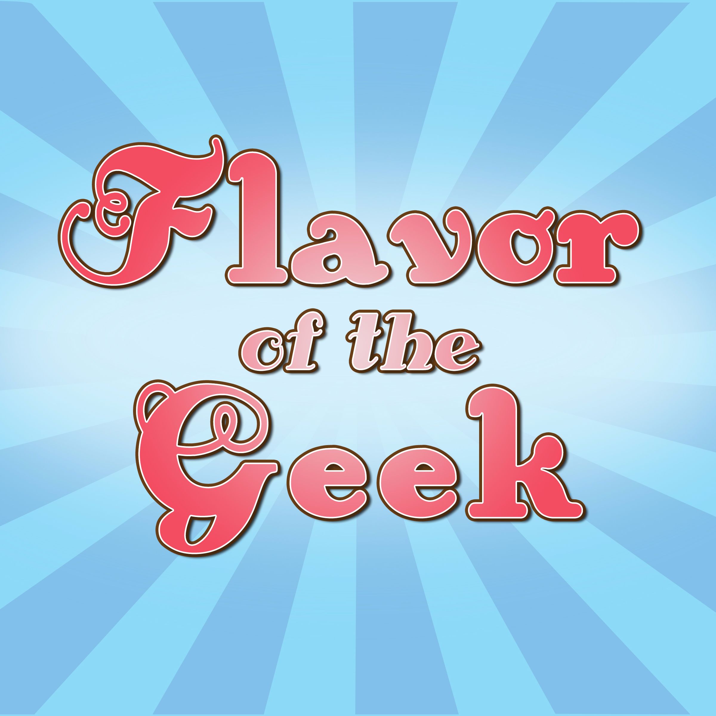 Flavor of the Geek Cast