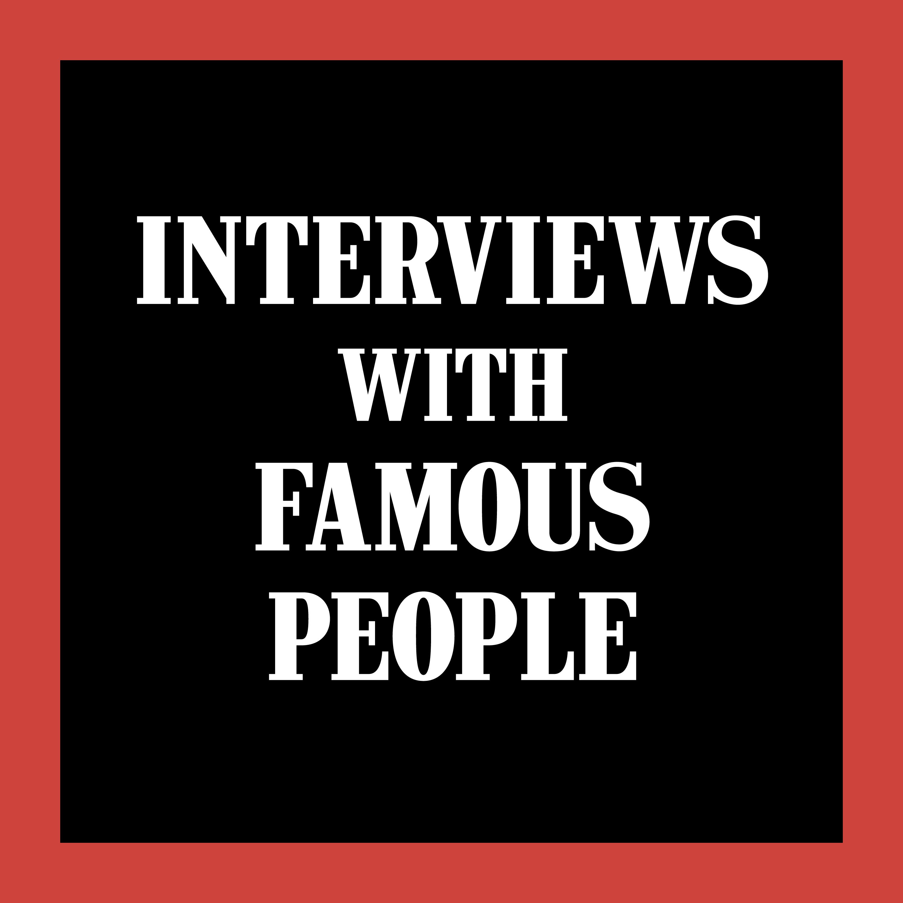 Interviews with Famous People Listen via Stitcher for Podcasts