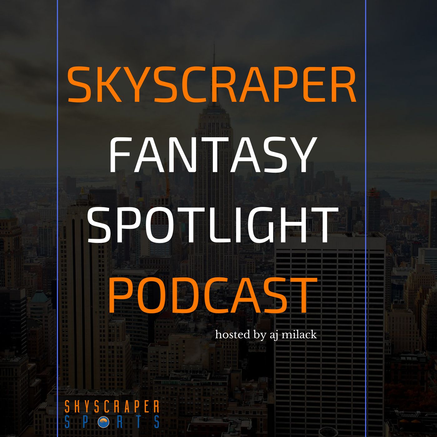 Skyscraper Fantasy Spotlight Podcast: Episode 4