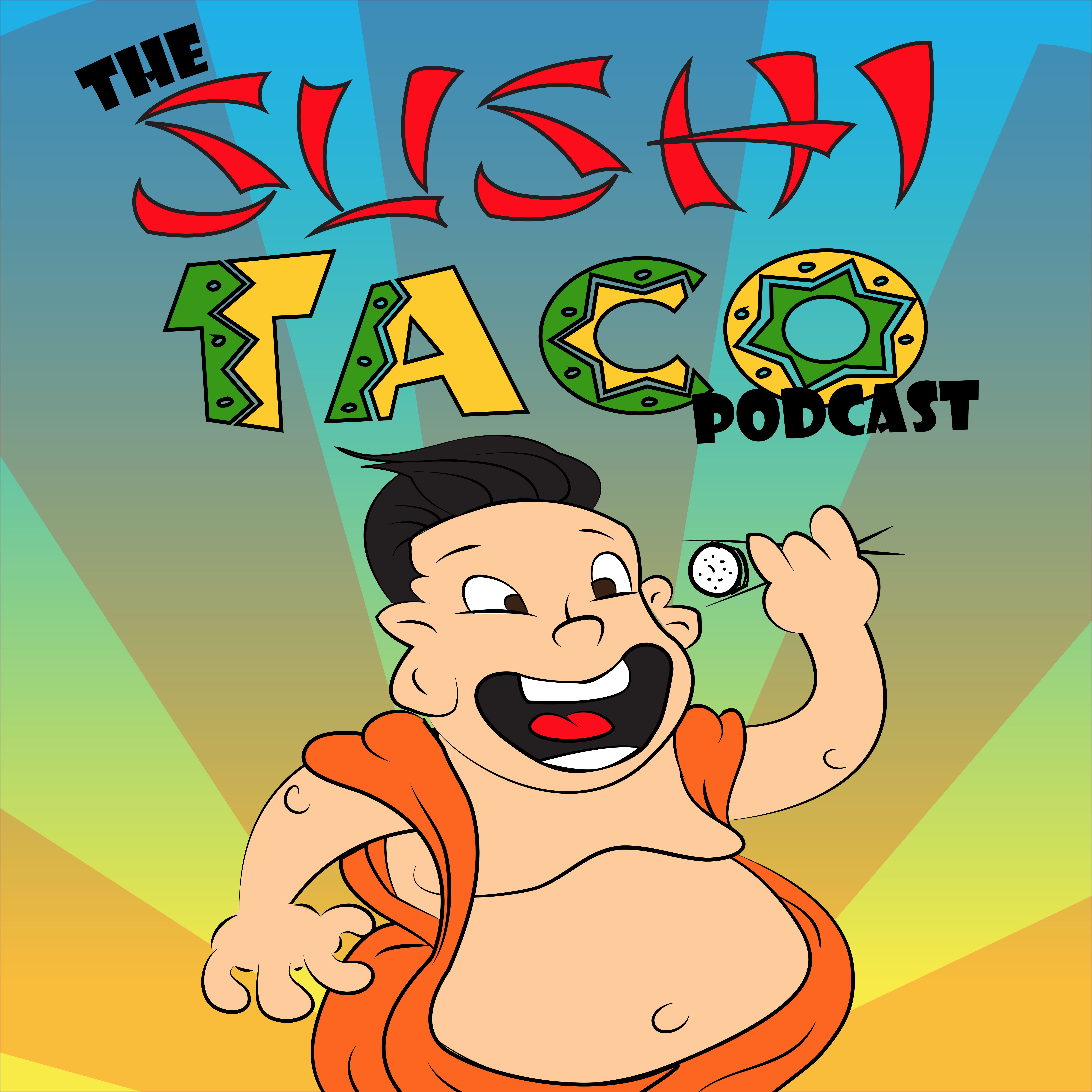 The Sushi Taco Podcast