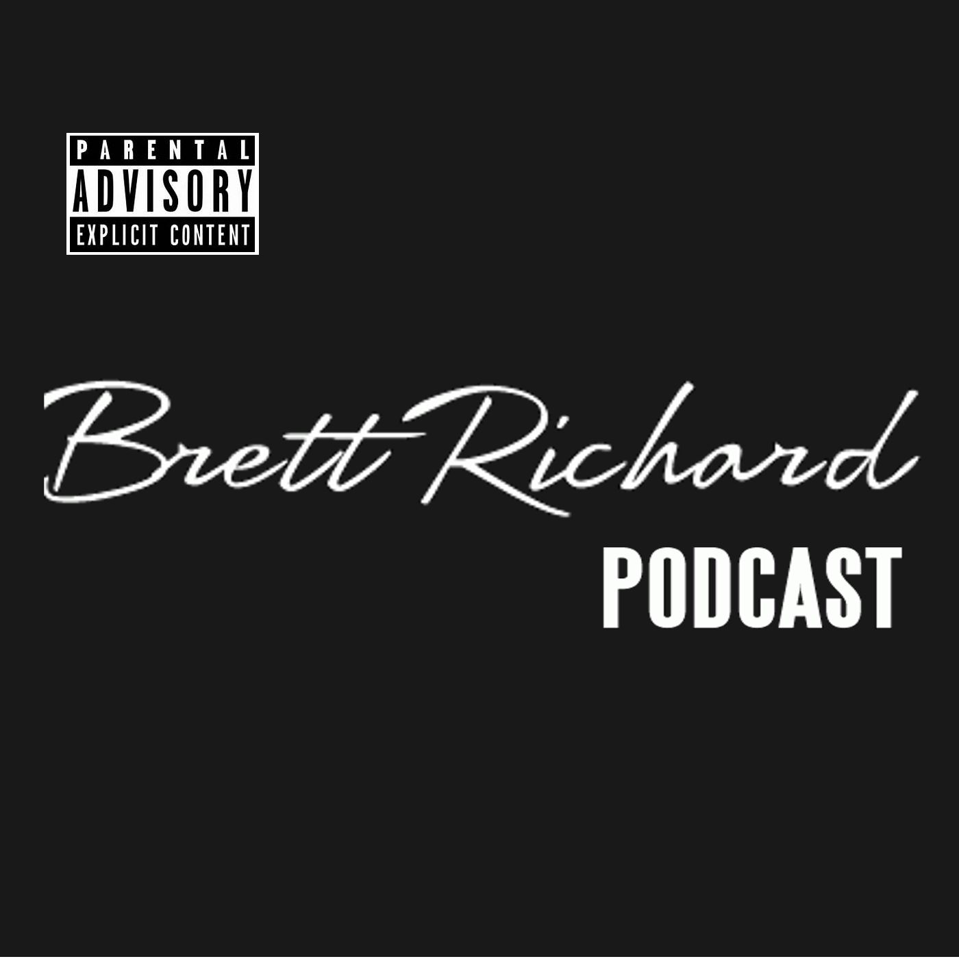Brett Richard Podcast- Episode 1