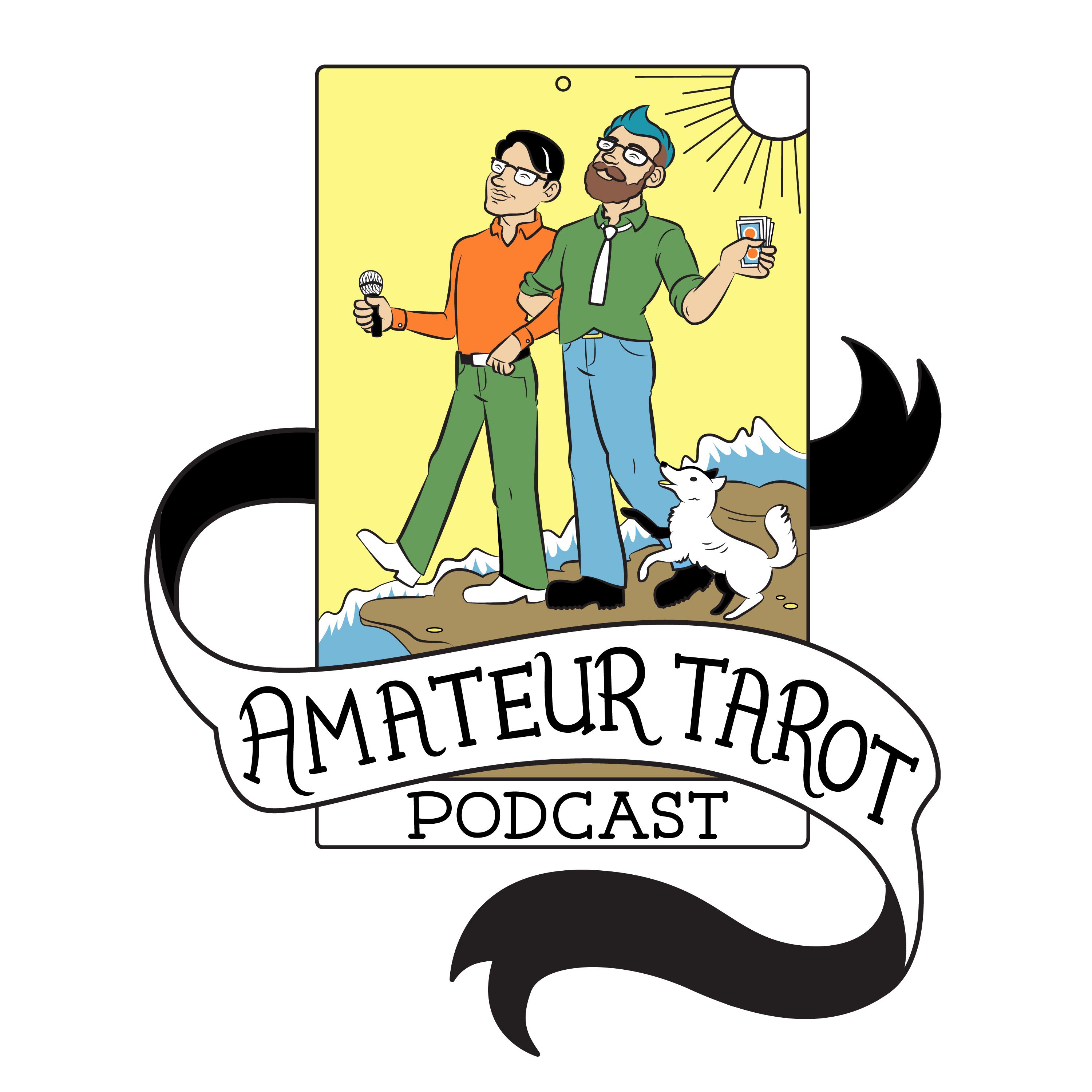 Amateur Tarot Pod: A Mystical Comedy Advice Show