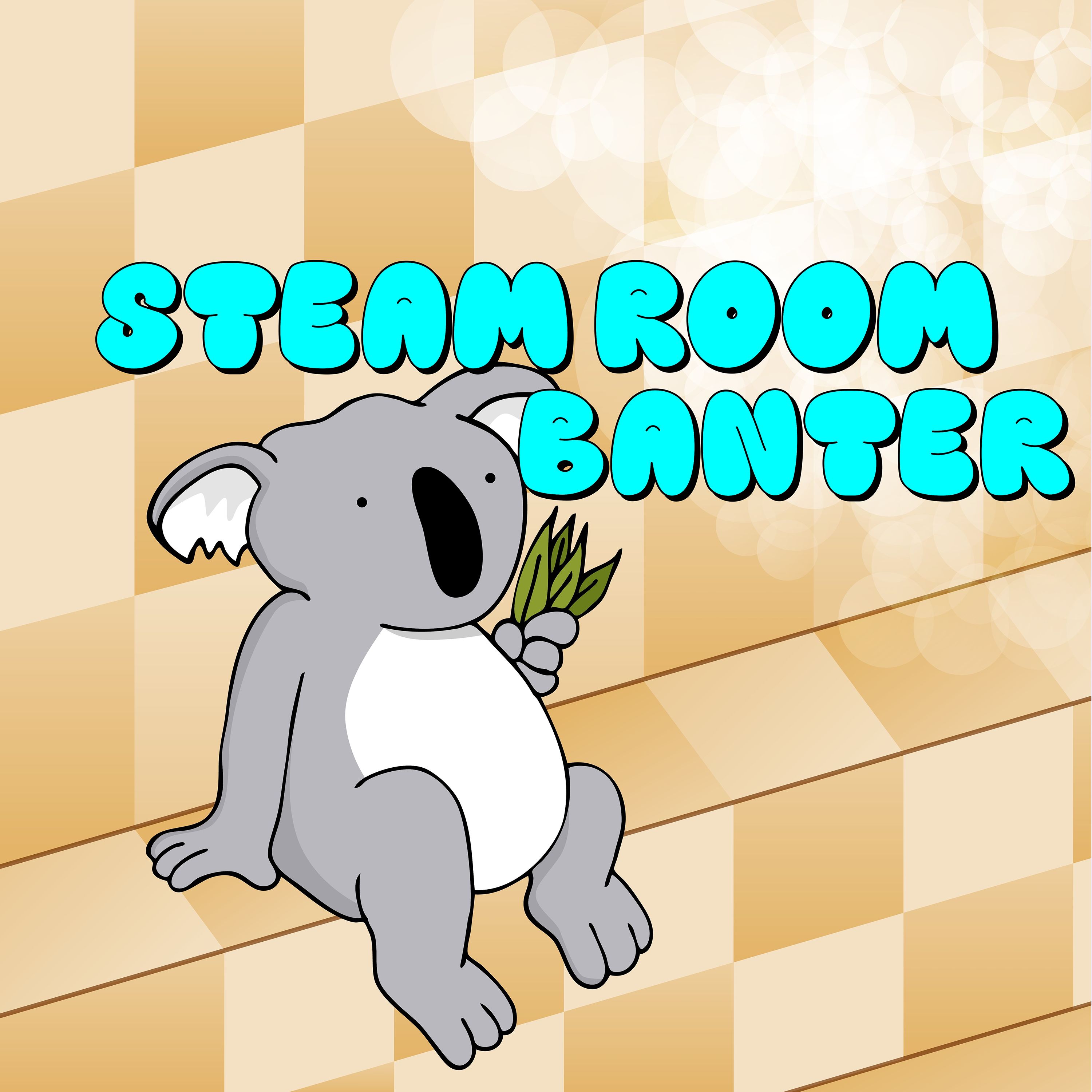 Steam Room Banter: Episode 13 (2017)