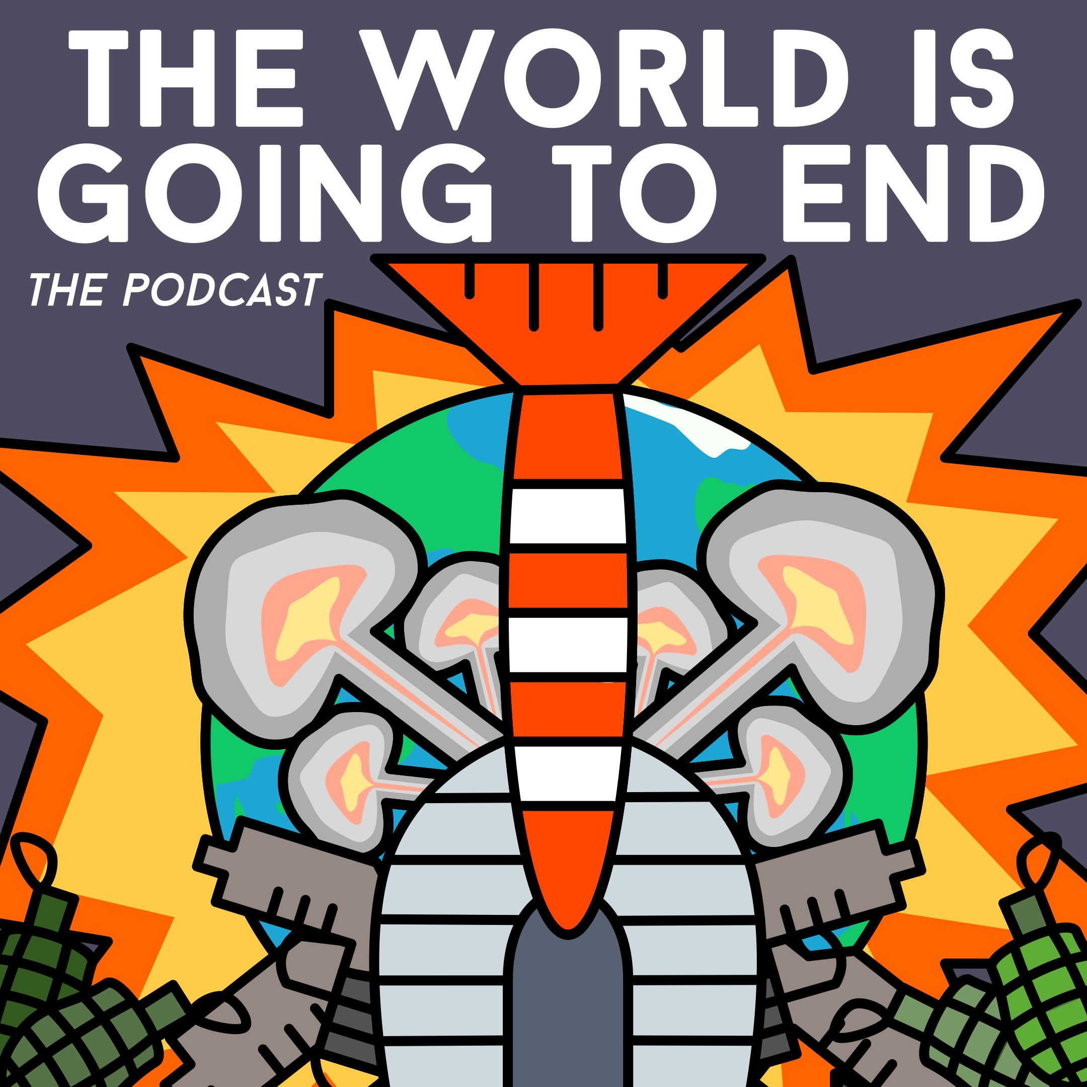 The World is Going to End Podcast