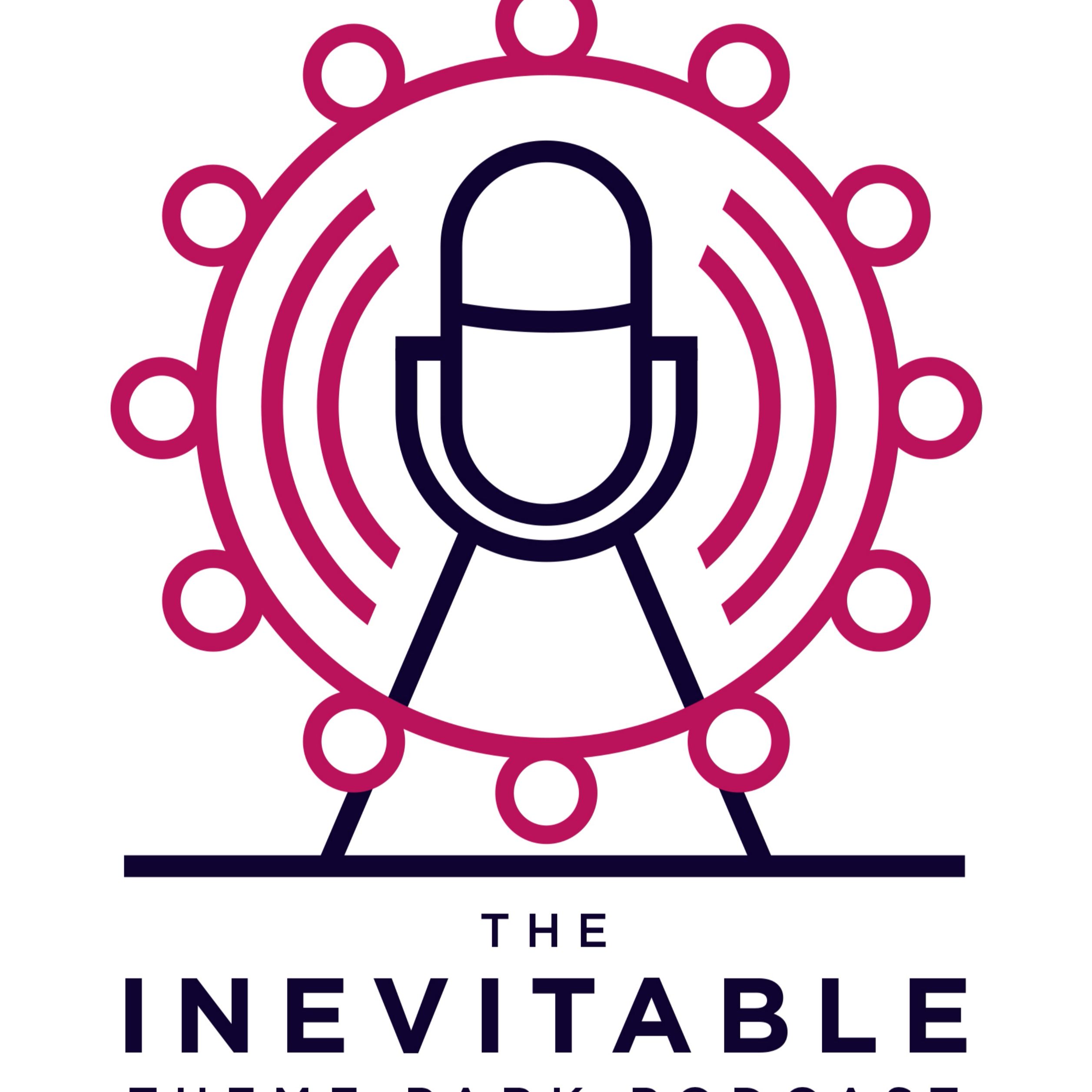 The Inevitable Theme Park Podcast