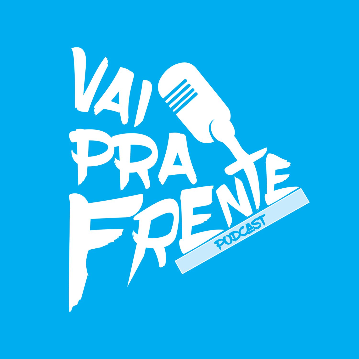 Vai pra Frente - Podcast