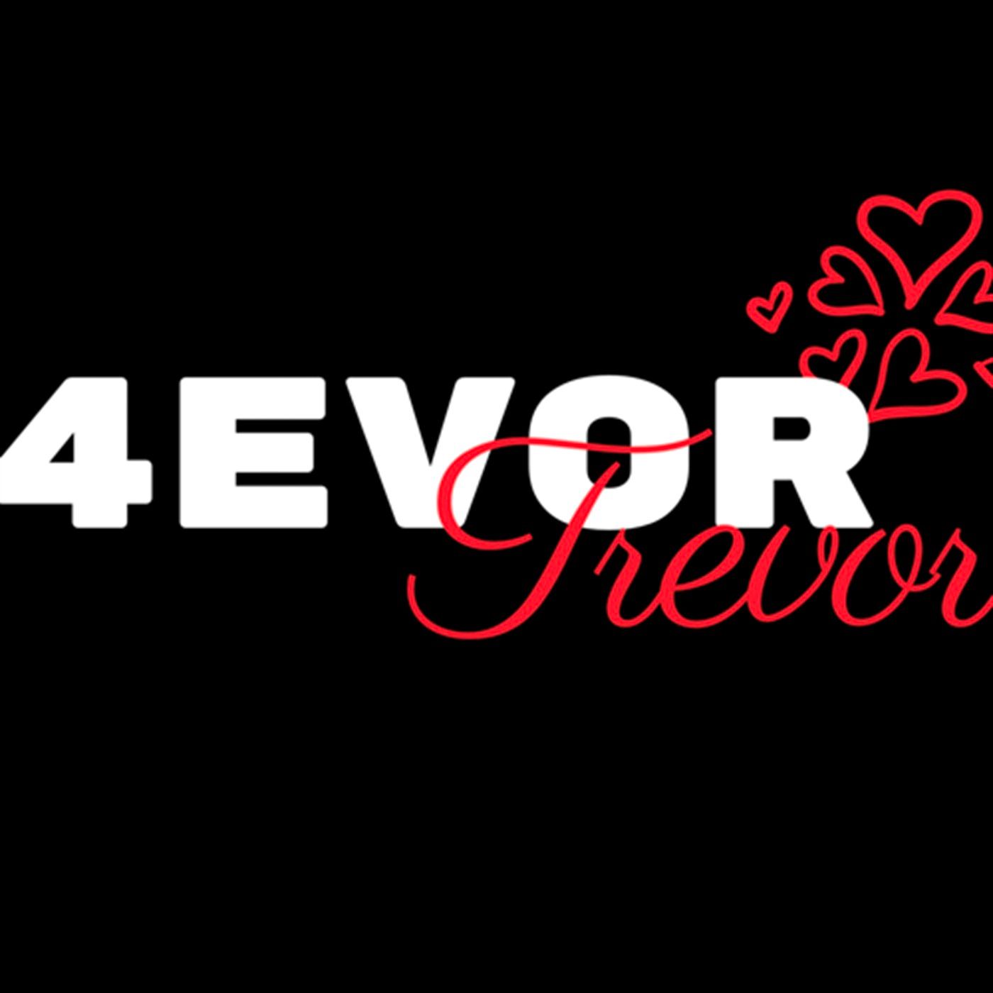 4evor Trevor Podcast 2: How to Happily Live with your Significant Other