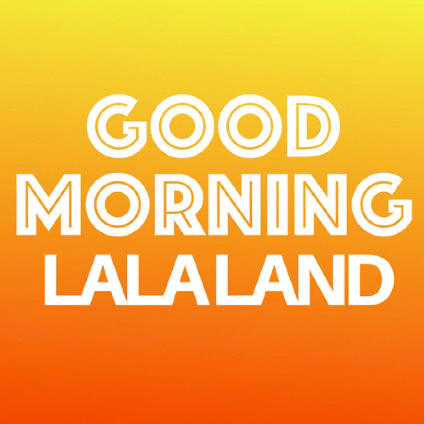 Good Morning LaLa Land
