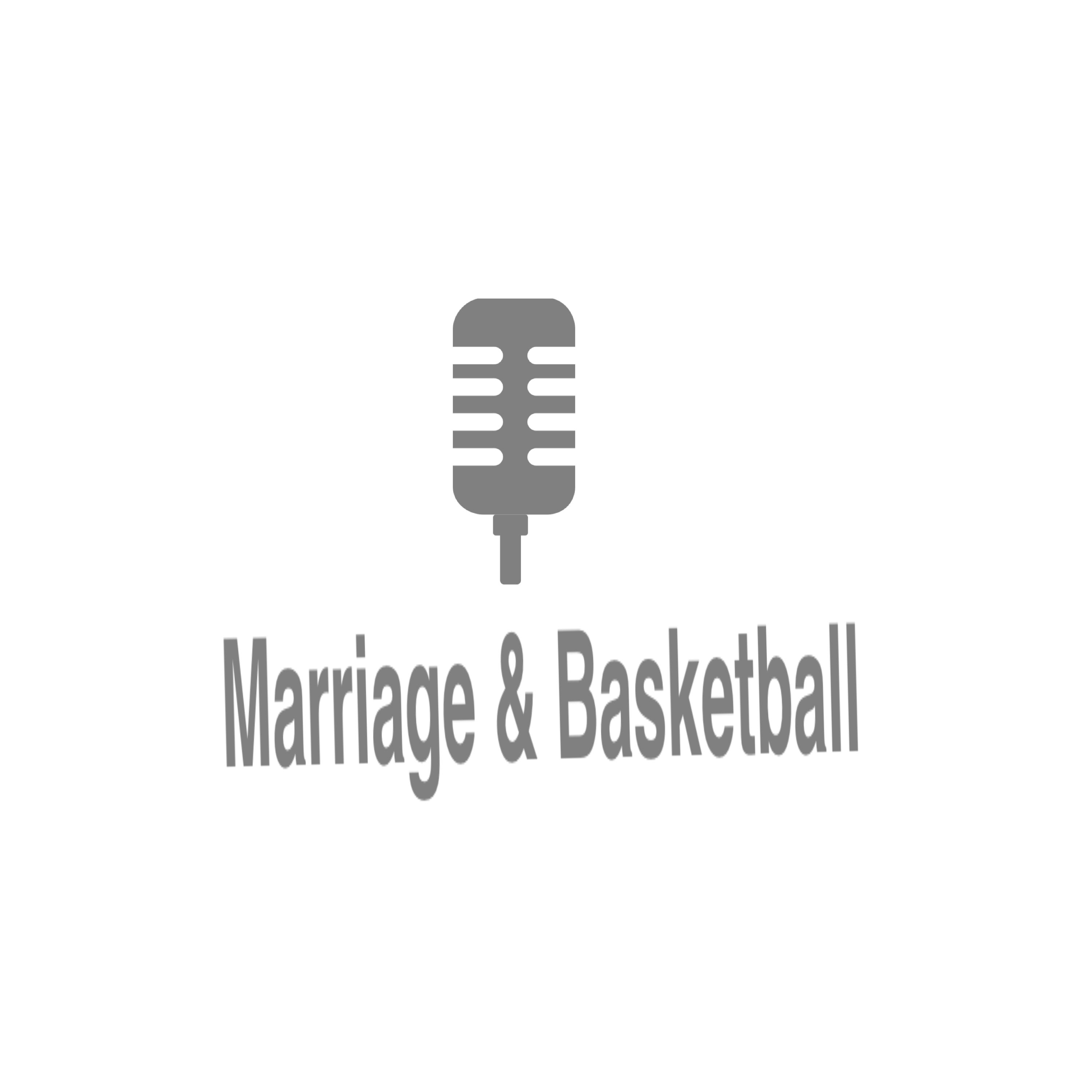 Ep: 2 Marriage and Basketball