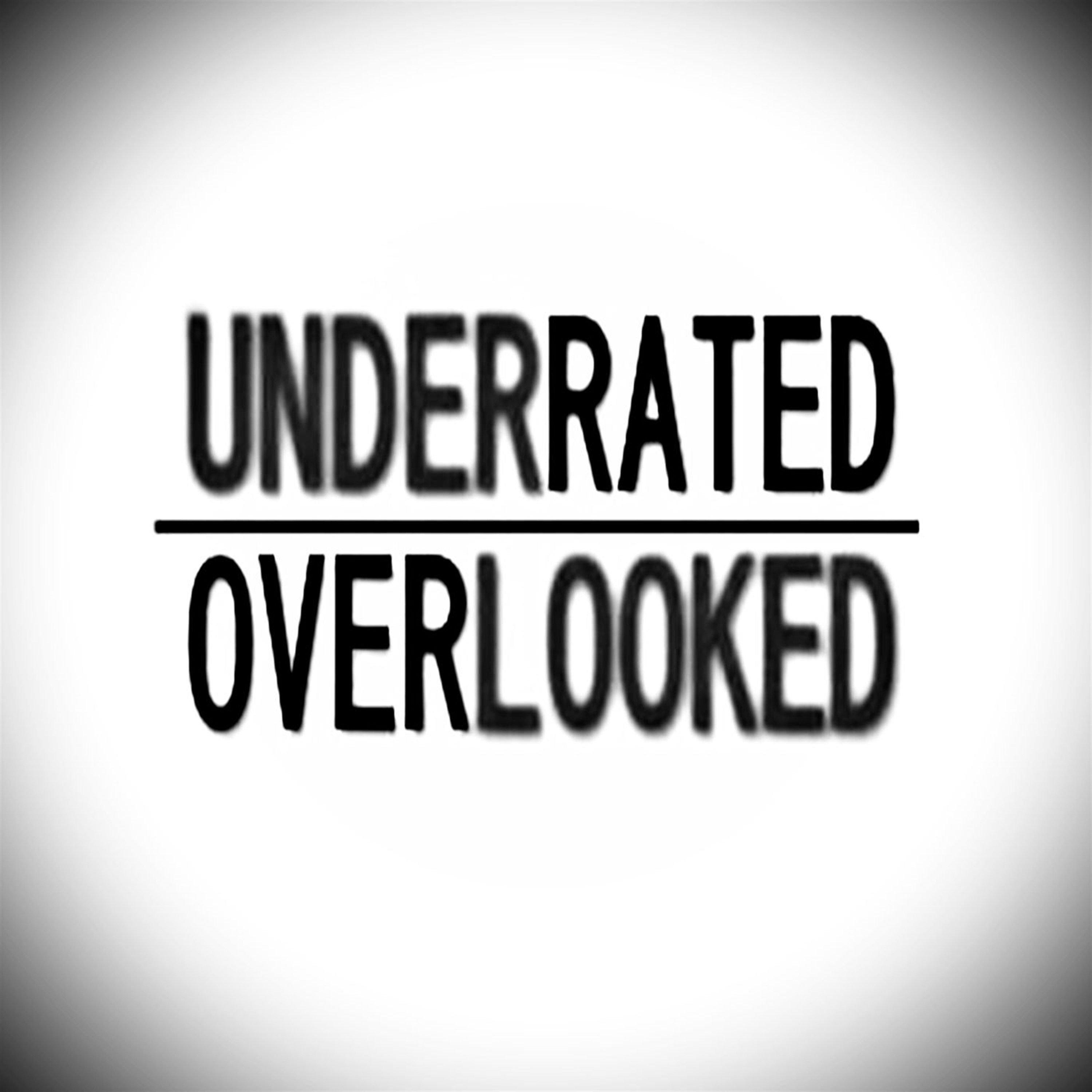 Underrated Overlooked 2/18/2019