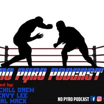 No Pyro Podcast Ep 82- The 2019 Jabronies