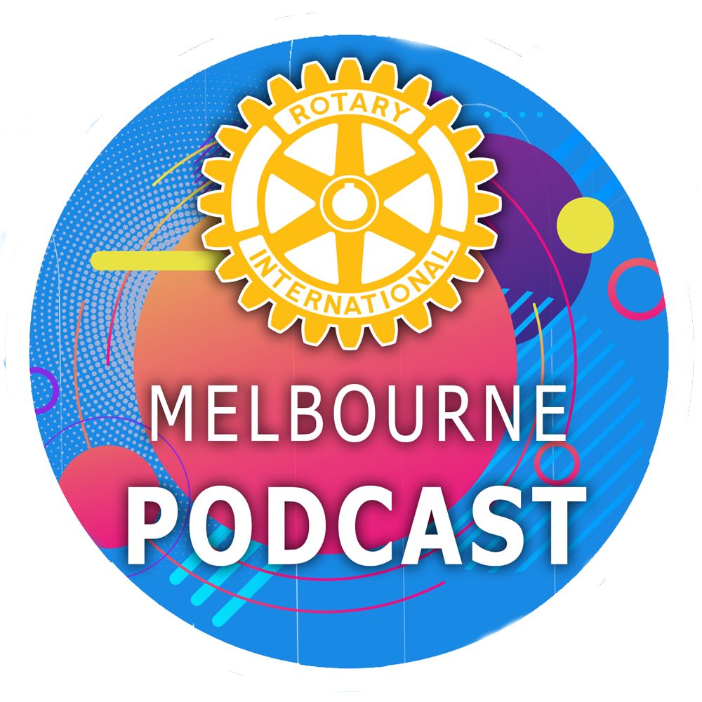 Rotary Melbourne Podcast